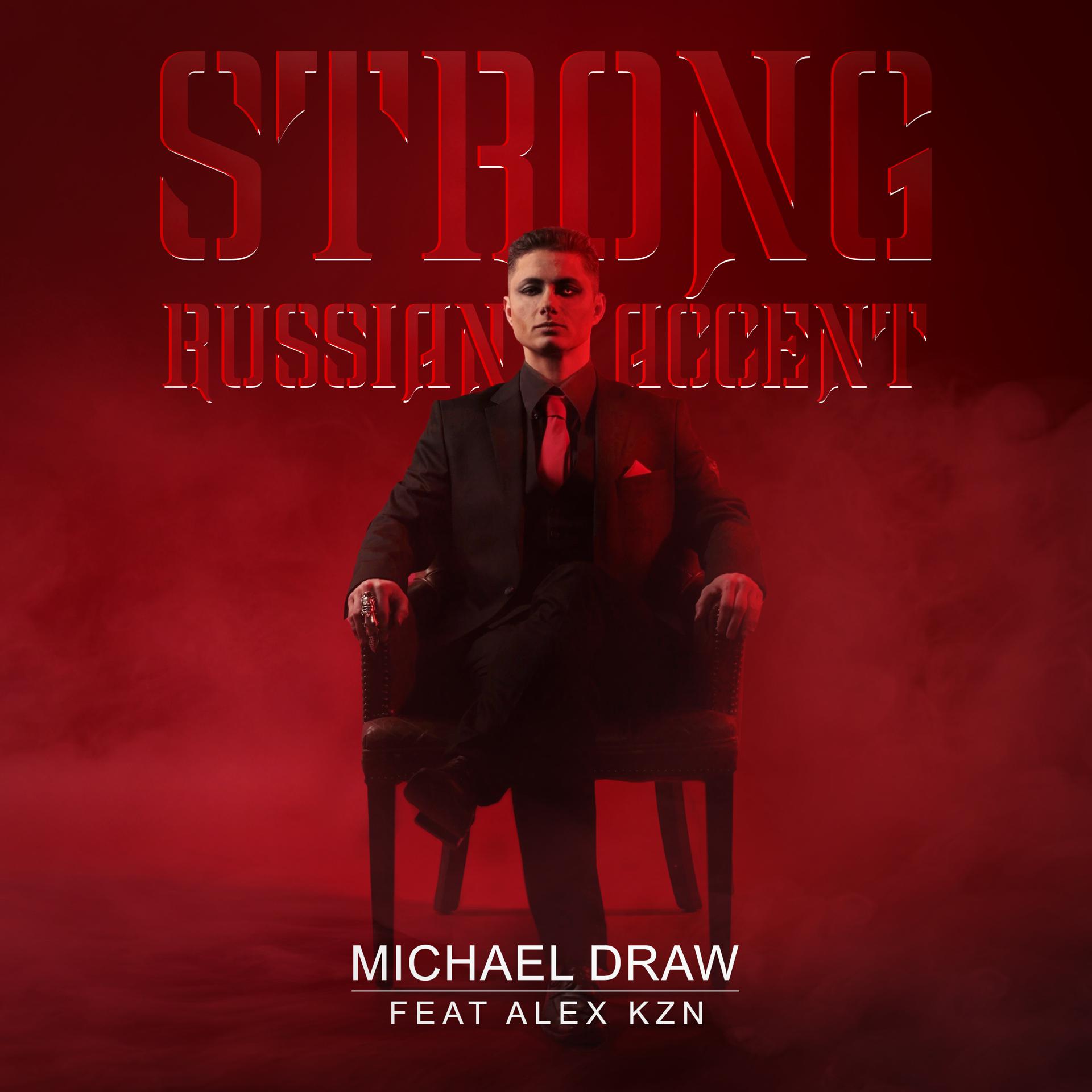 Strong russians. Strong Russian Accent Михаэль Драу. Michael draw strong Russian Accent. Strong Russian Accent. Хитмос.