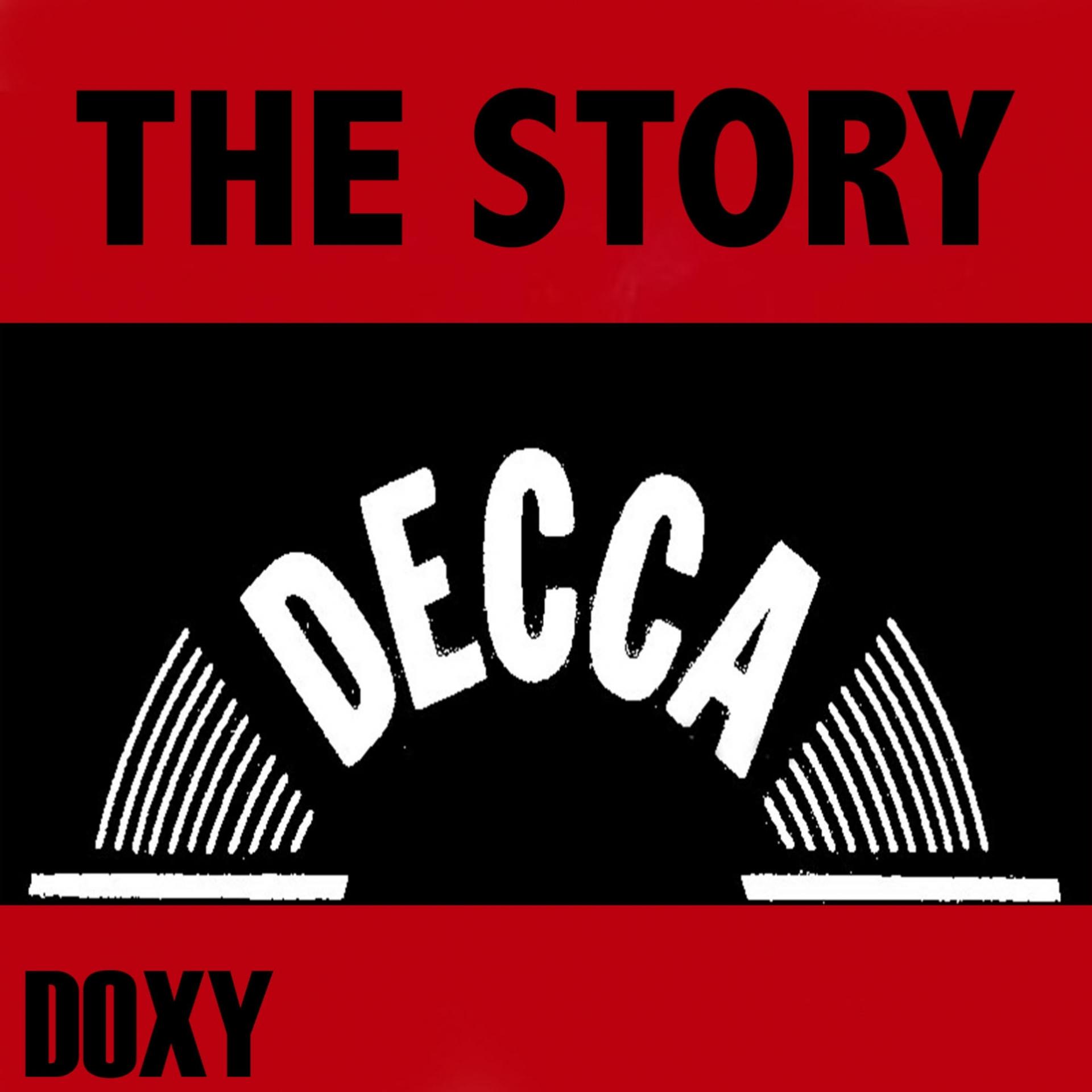 Постер альбома The Story Decca (Doxy Collection Remastered)