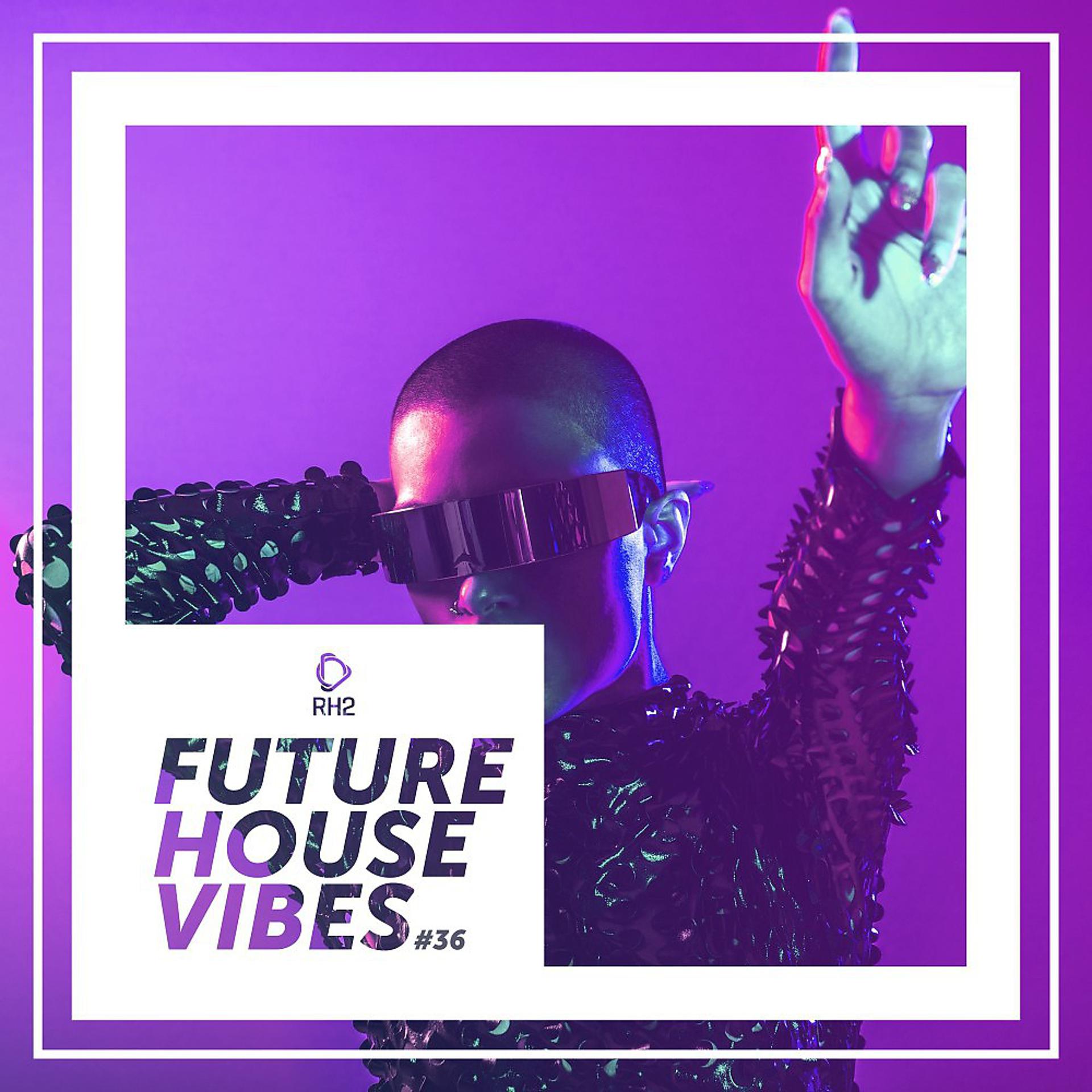 Постер альбома Future House Vibes, Vol. 36