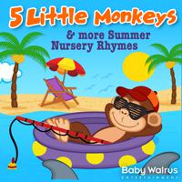 Постер альбома 5 Little Monkeys & More Summer Nursery Rhymes