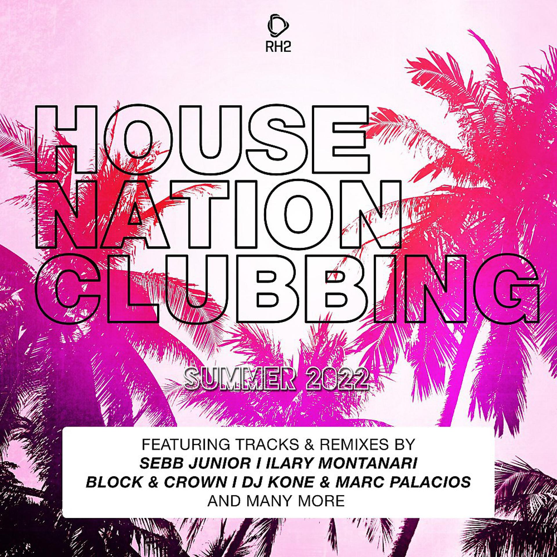 Постер альбома House Nation Clubbing: Summer 2022 Edition