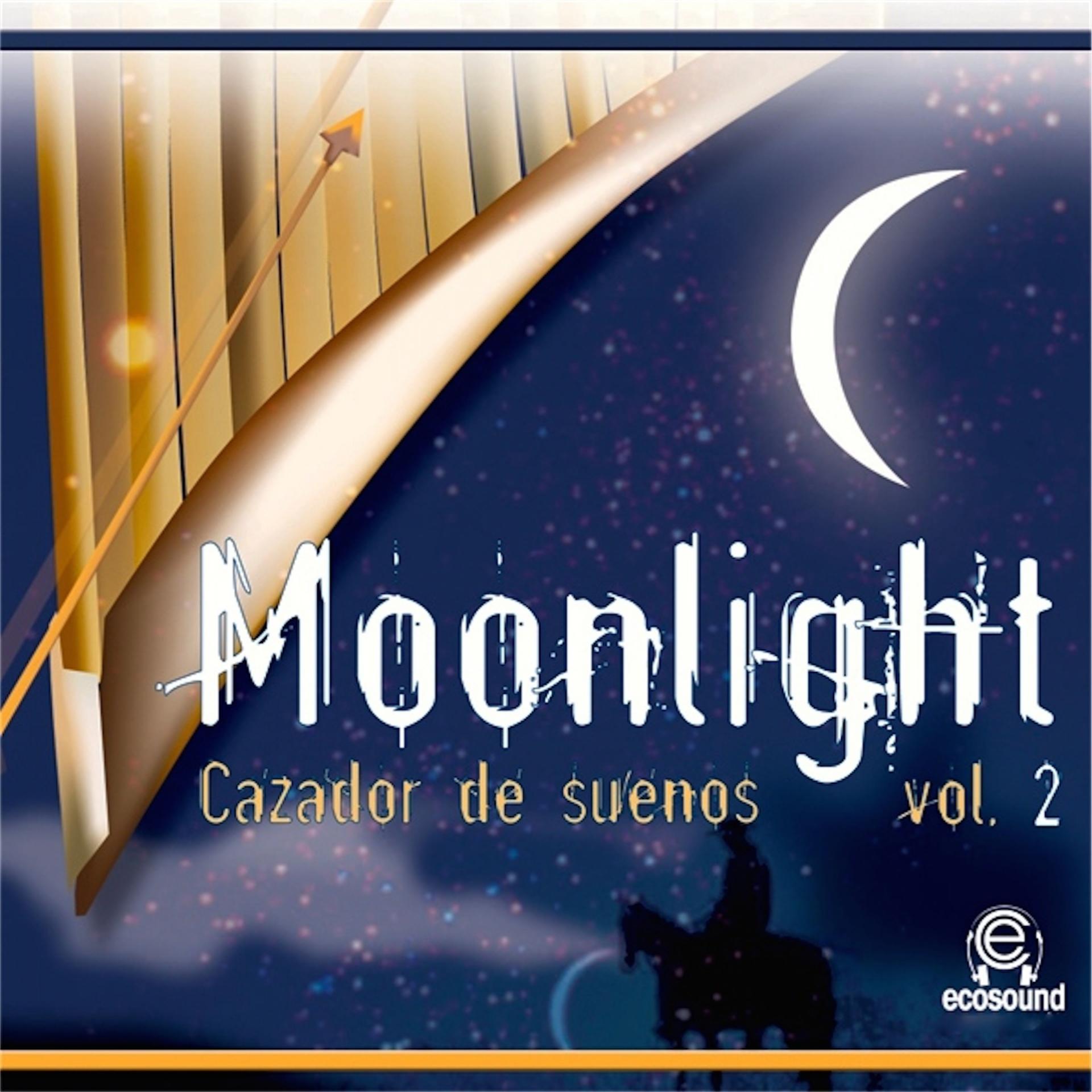 Постер альбома Moonlight Cazador de Suenos, Vol. 2