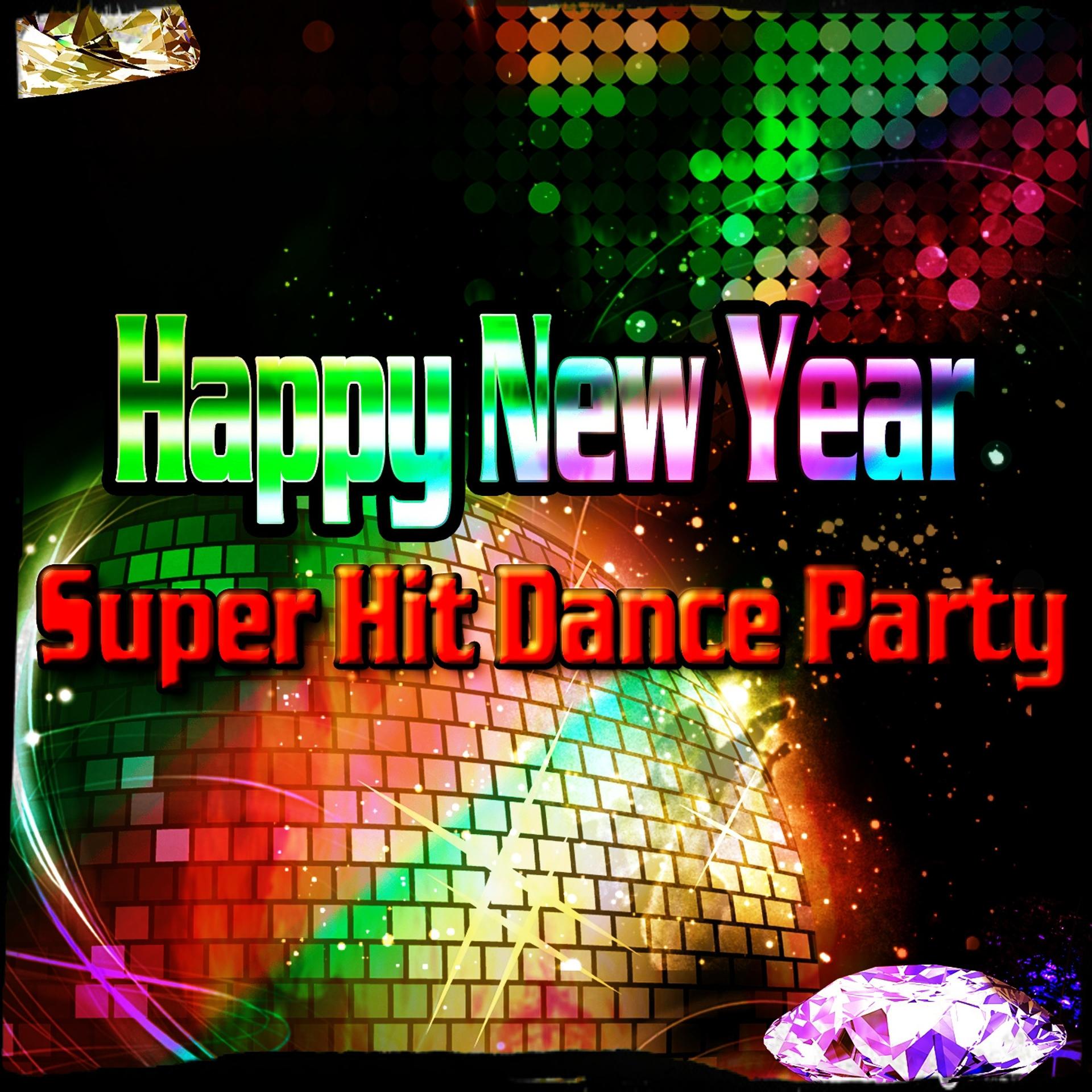 Постер альбома Happy New Year Super Hit Dance Party