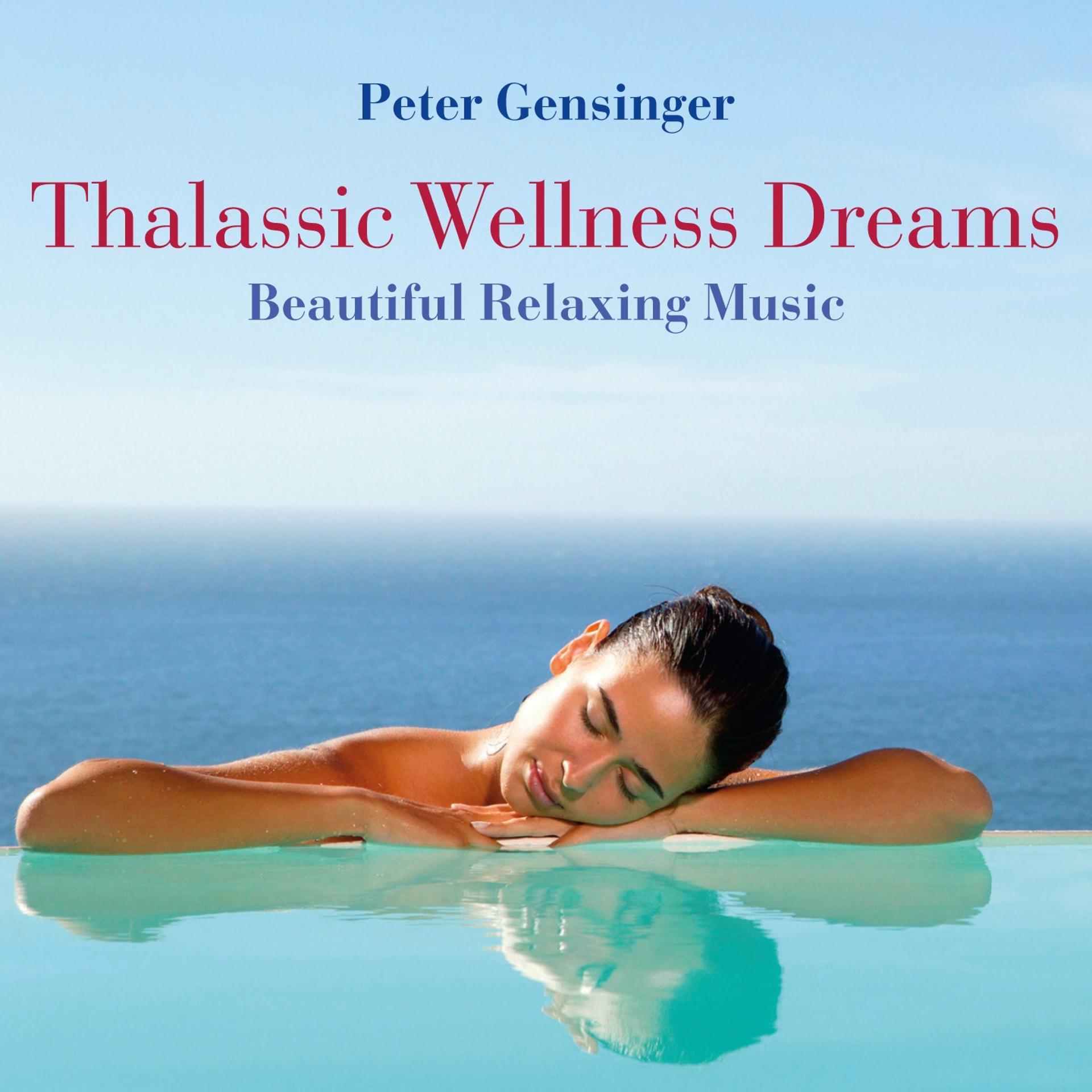 Постер альбома Thalassic Wellness Dreams: Beautiful Relaxing Music