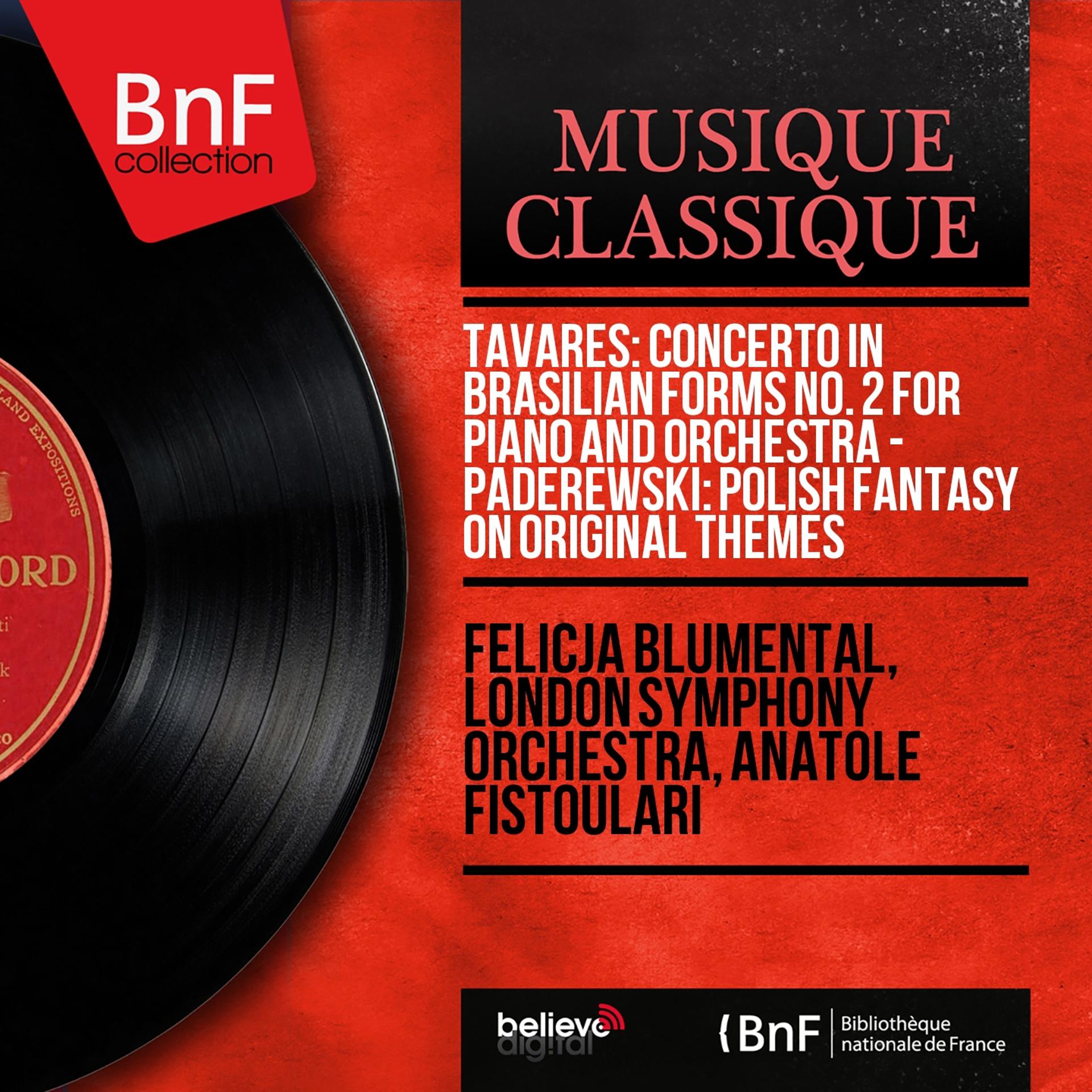 Постер альбома Tavares: Concerto in Brasilian Forms No. 2 for Piano and Orchestra - Paderewski: Polish Fantasy On Original Themes (Mono Version)