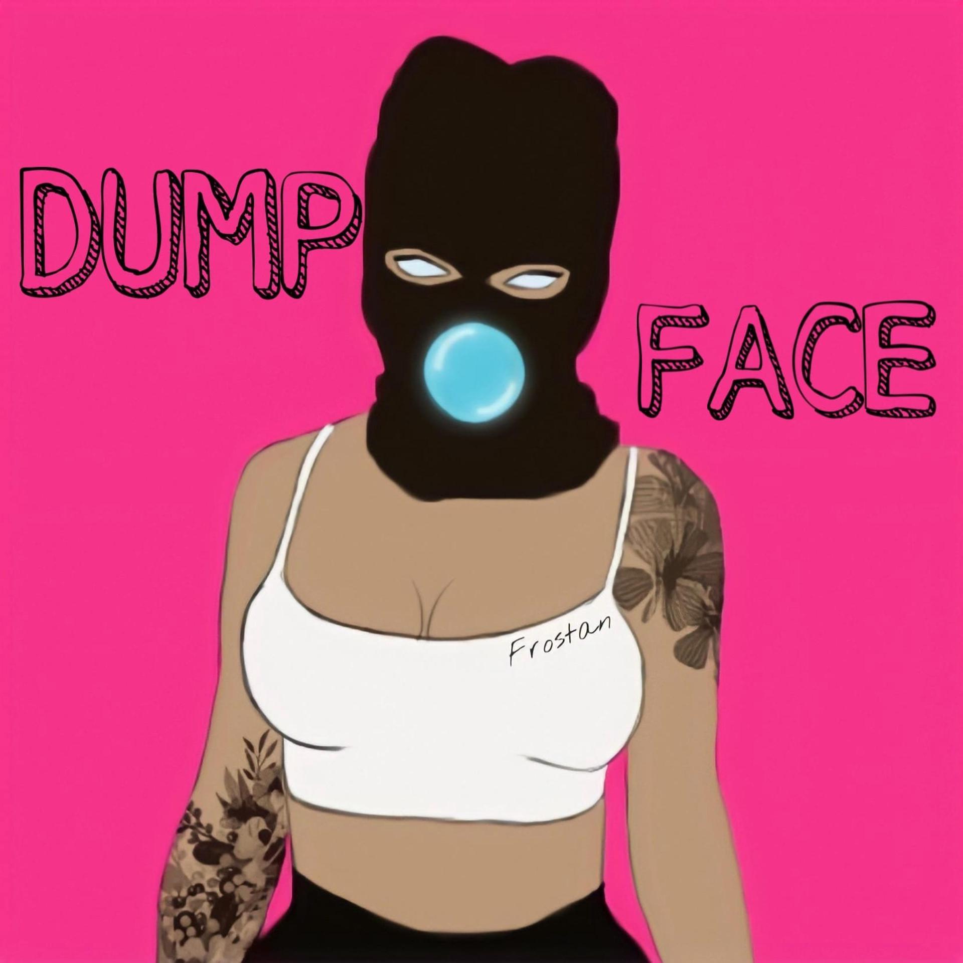 Постер альбома Dump Face