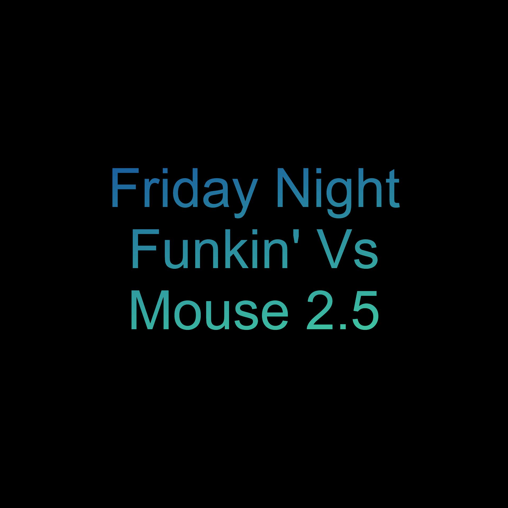 Постер альбома Friday Night Funkin' Vs Mouse 2.5