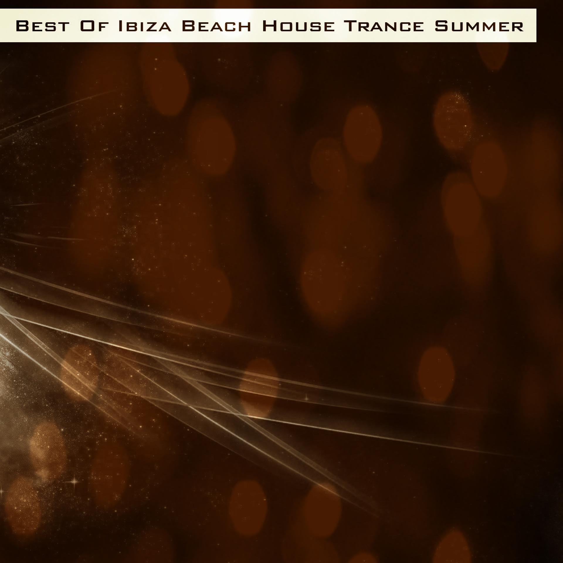 Постер альбома Best of Ibiza Beach House Trance Summer