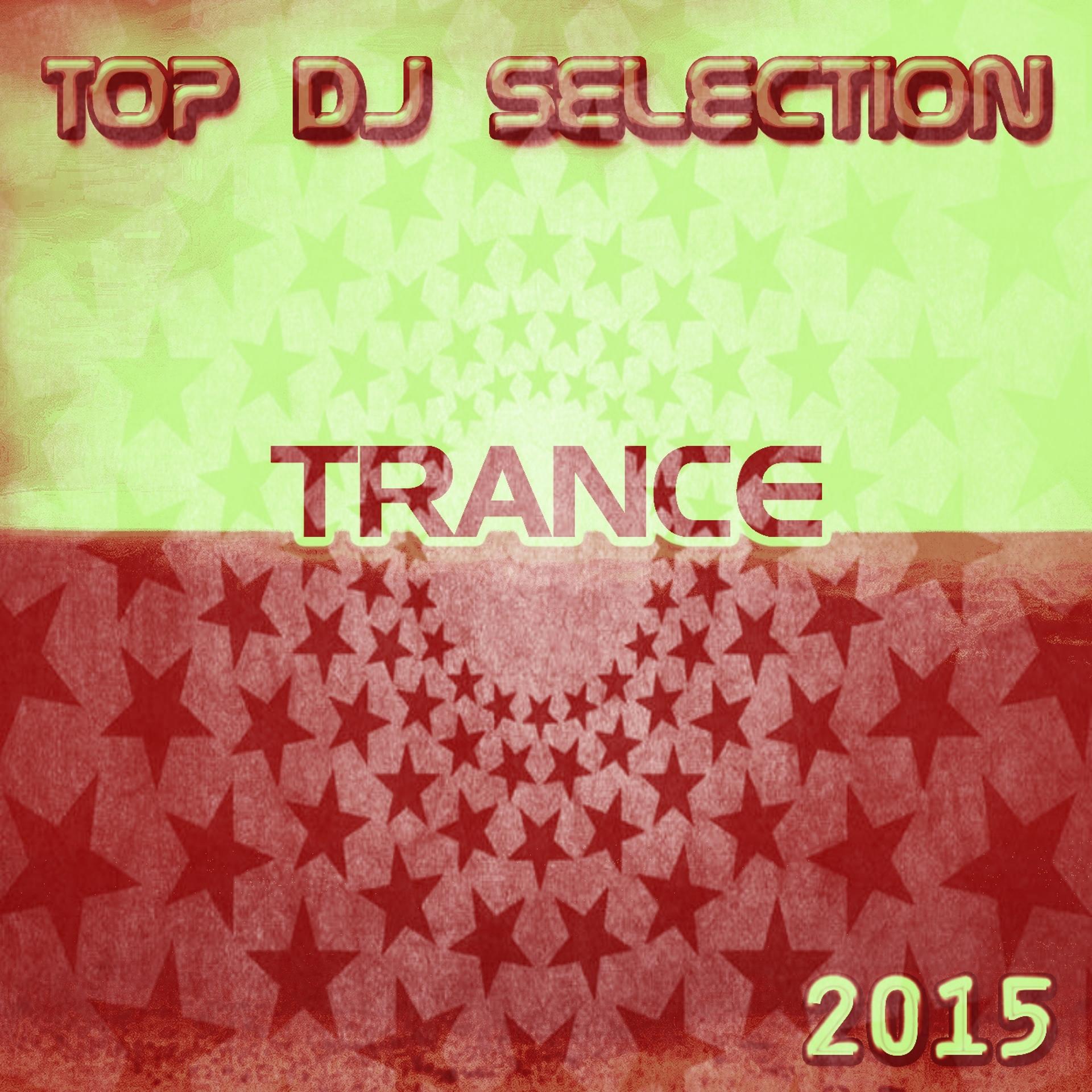 Постер альбома Top DJ Selection Trance‎ 2015