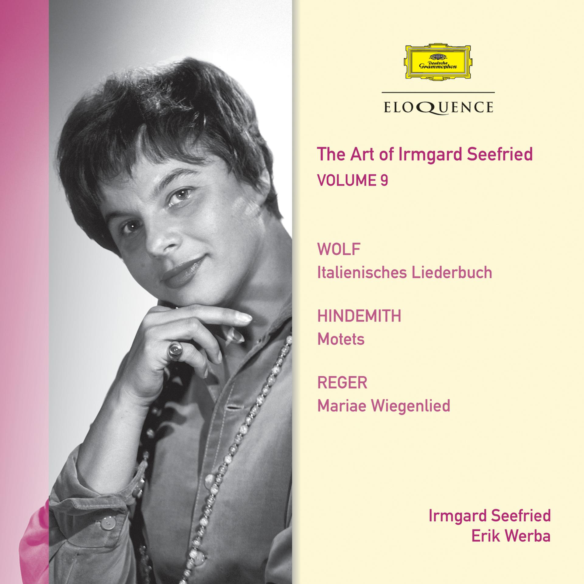 Постер альбома The Art Of Irmgard Seefried - Volume 9: Lieder By Wolf; Hindemith; Reger
