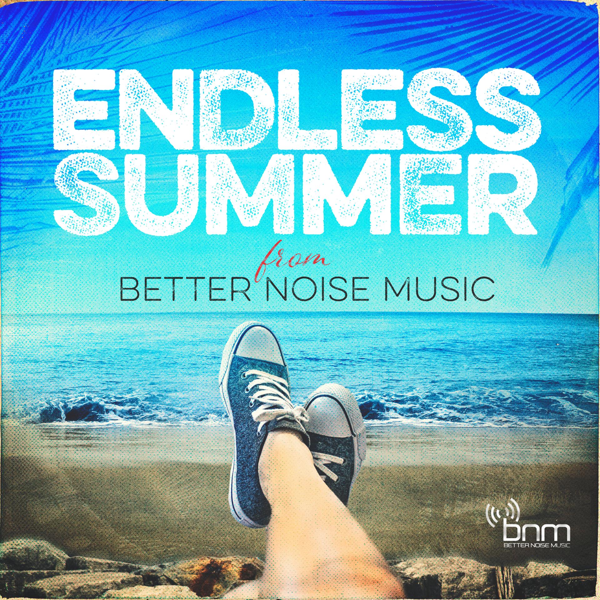 Постер альбома Endless Summer From Better Noise Music