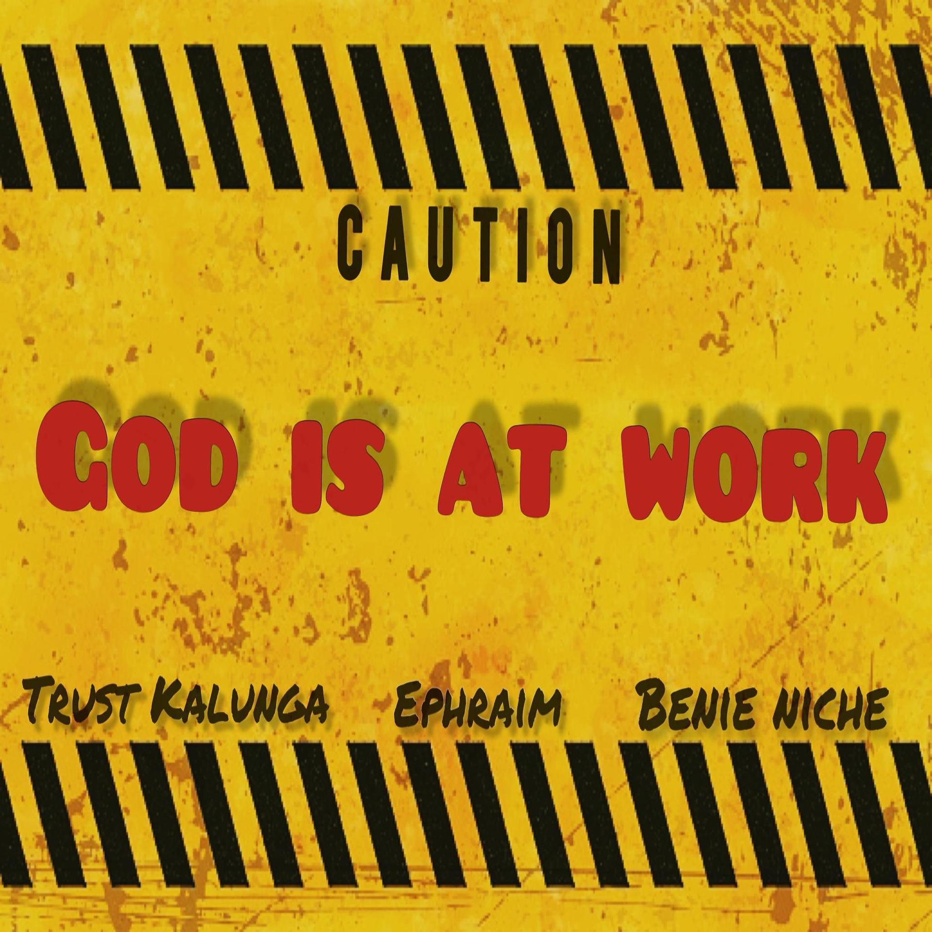 Постер альбома GOD IS AT WORK (feat. EPHRAIM & Benie Niche)