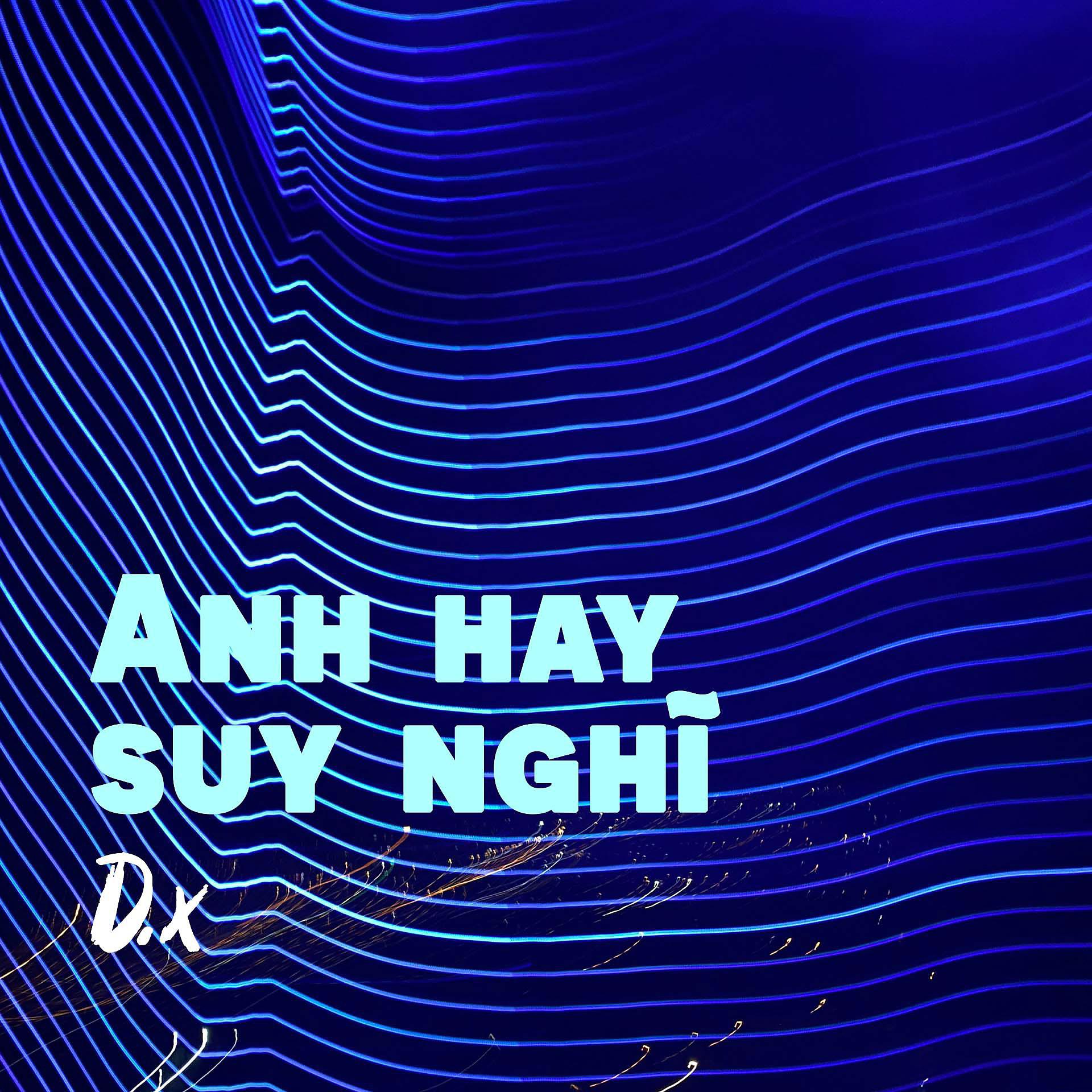 Постер альбома Anh Hay Suy Nghĩ
