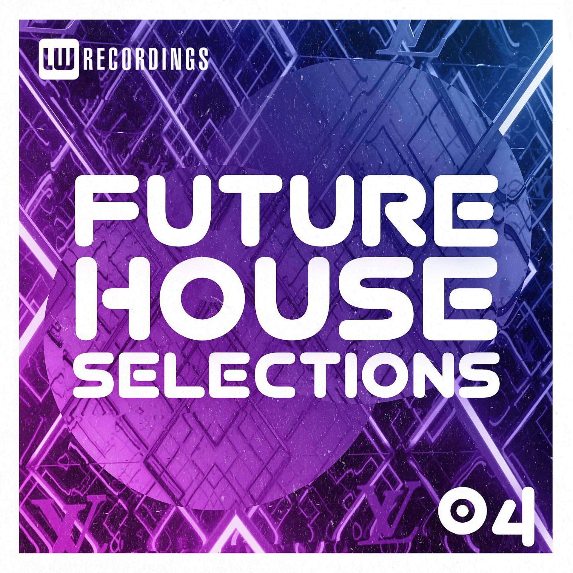 Постер альбома Future House Selections, Vol. 04