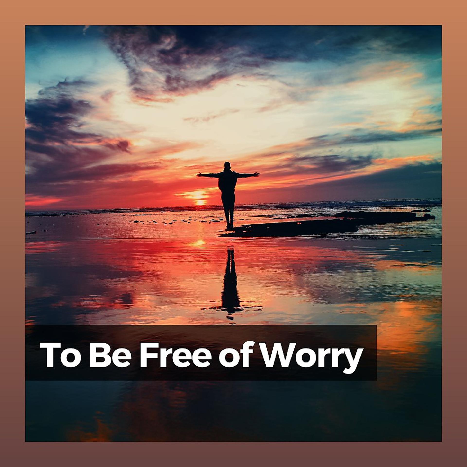 Постер альбома To Be Free of Worry