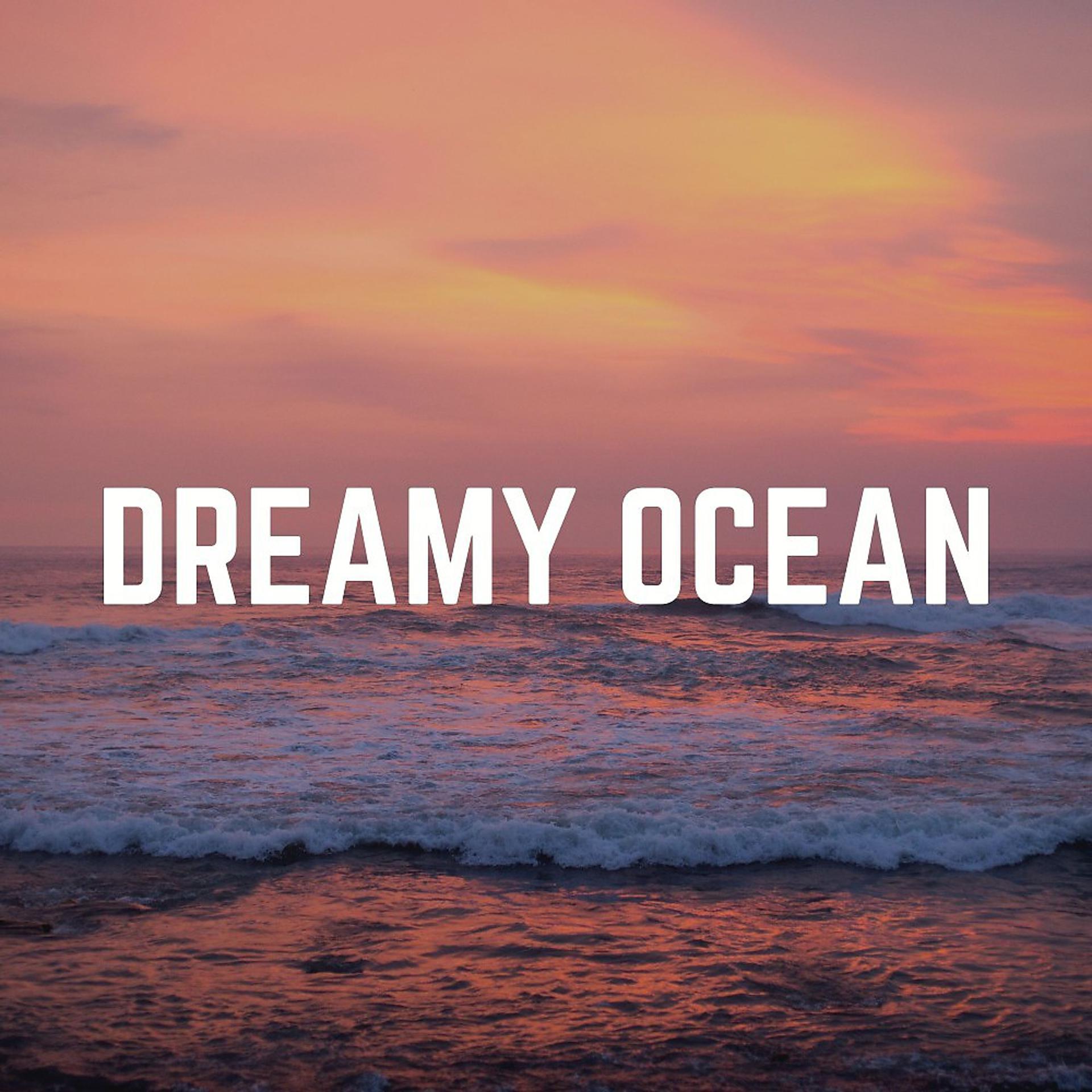 Постер альбома Dreamy Ocean