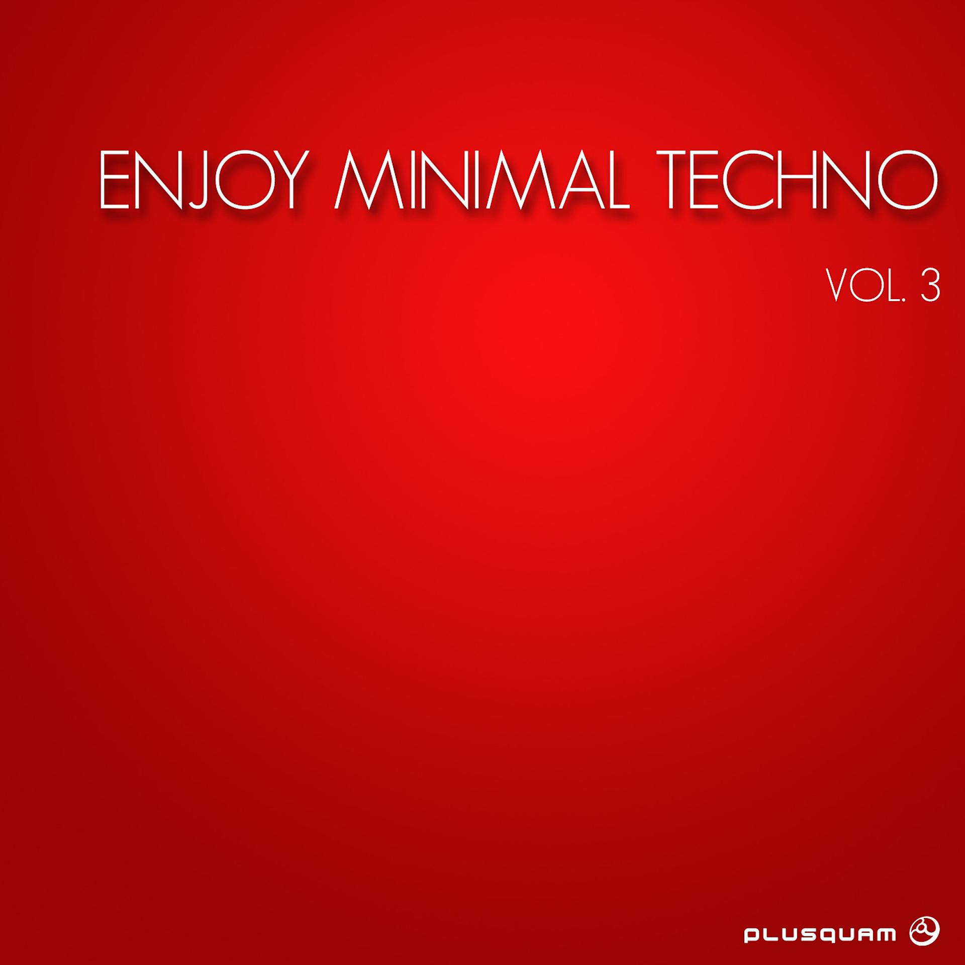 Постер альбома Enjoy Minimal Techno, Vol. 3