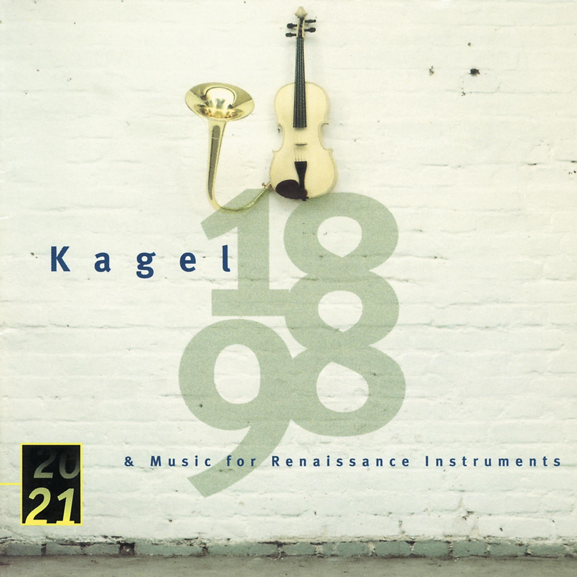 Постер альбома Kagel: "1898" for Children's Voices and Instruments; Music for Renaissance Instruments