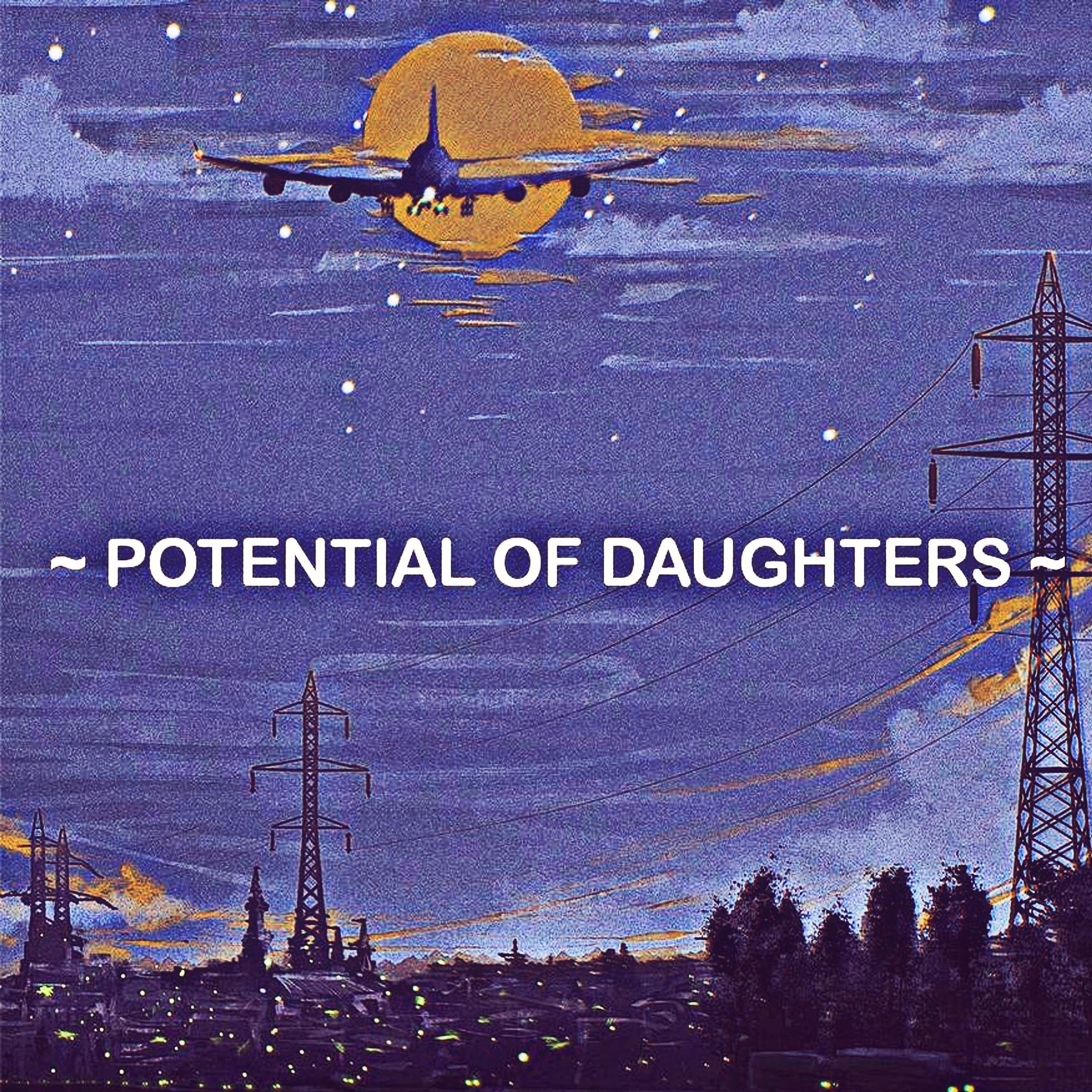 Постер альбома Potential Of Daughters