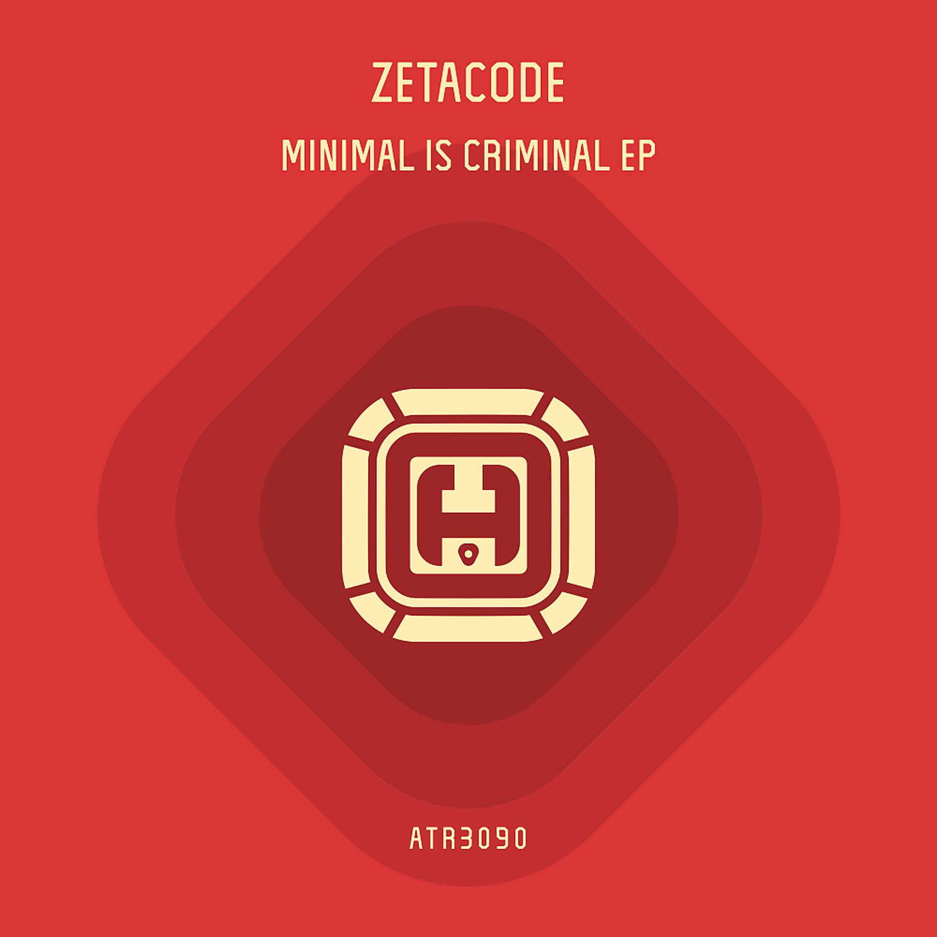 Постер альбома Minimal Is Criminal EP
