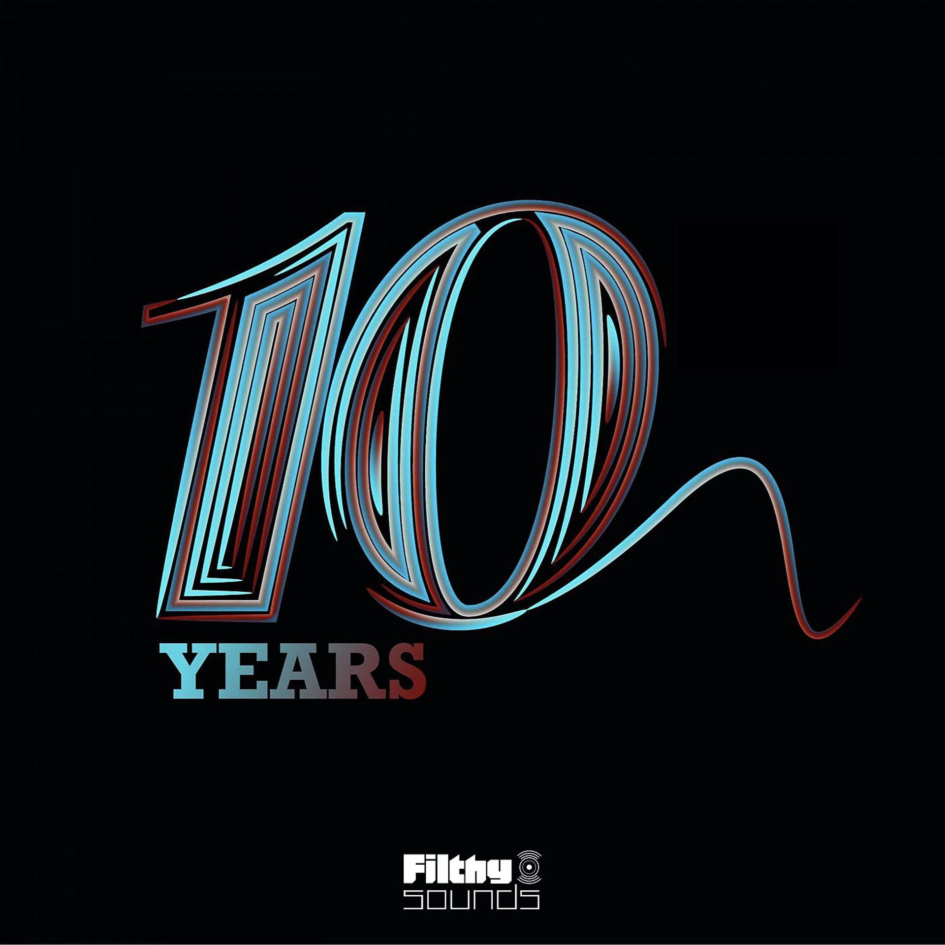 Постер альбома 10 Years Of Filthy Sounds