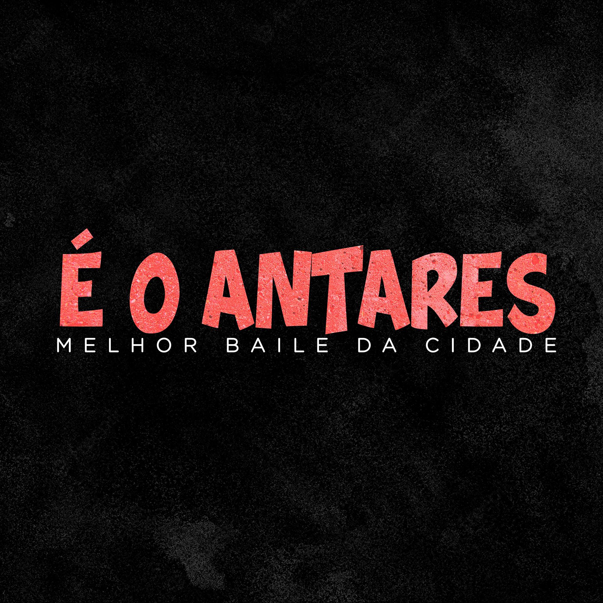 Постер альбома É o Antares Melhor Baile da Cidade