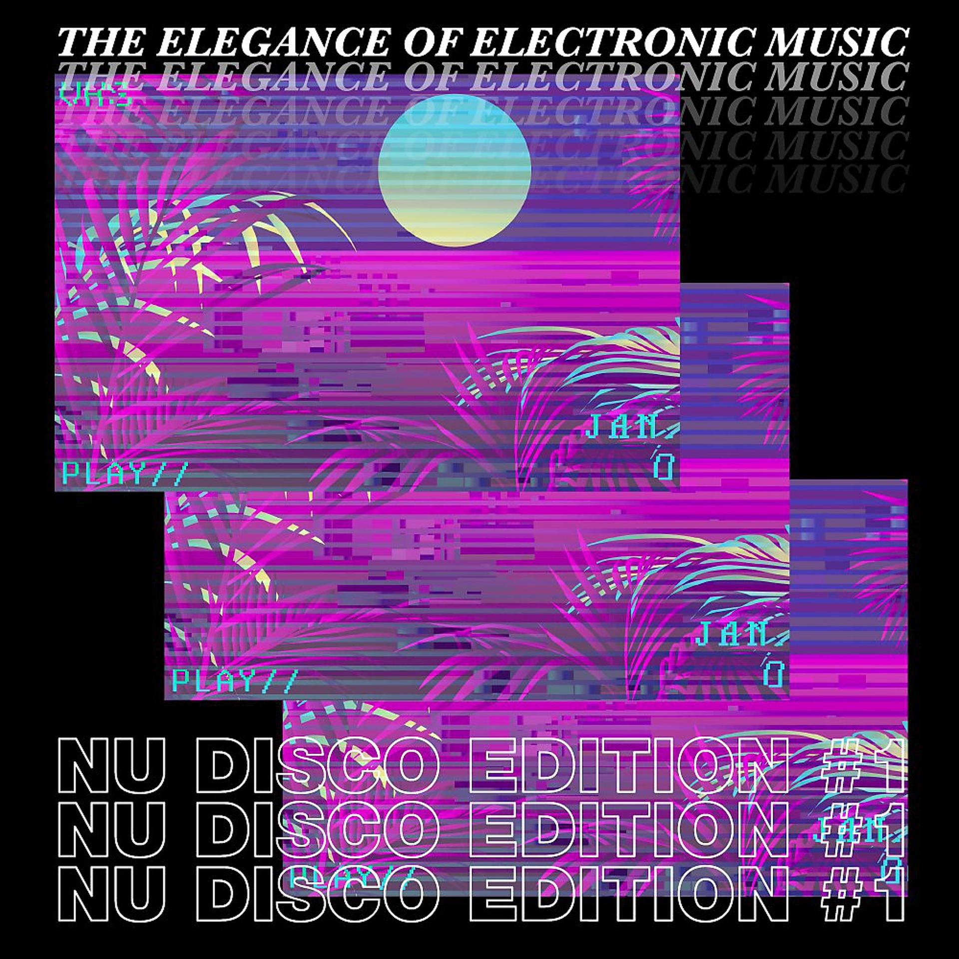 Постер альбома The Elegance of Electronic Music - Nu Disco Edition