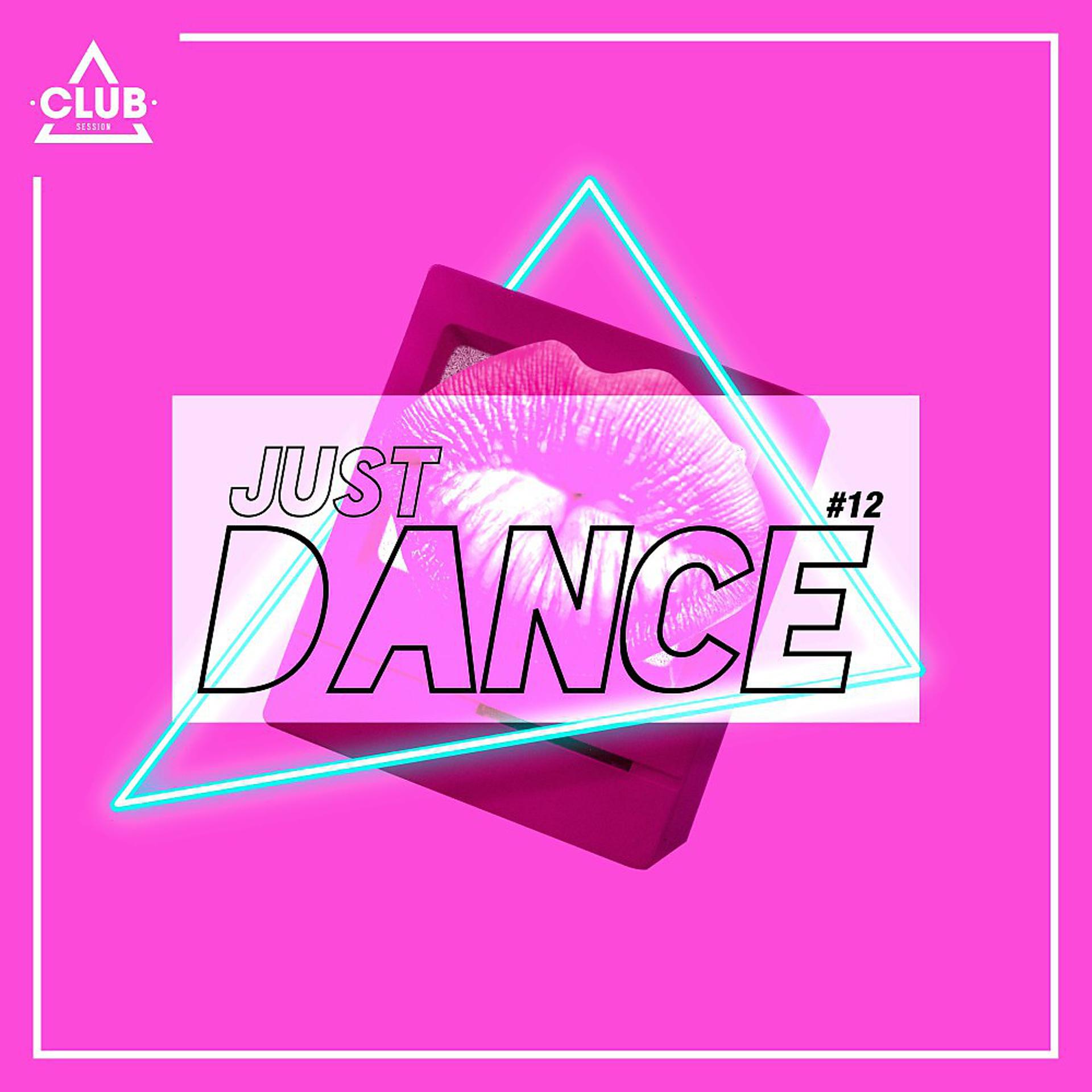 Постер альбома Club Session - Just Dance #12