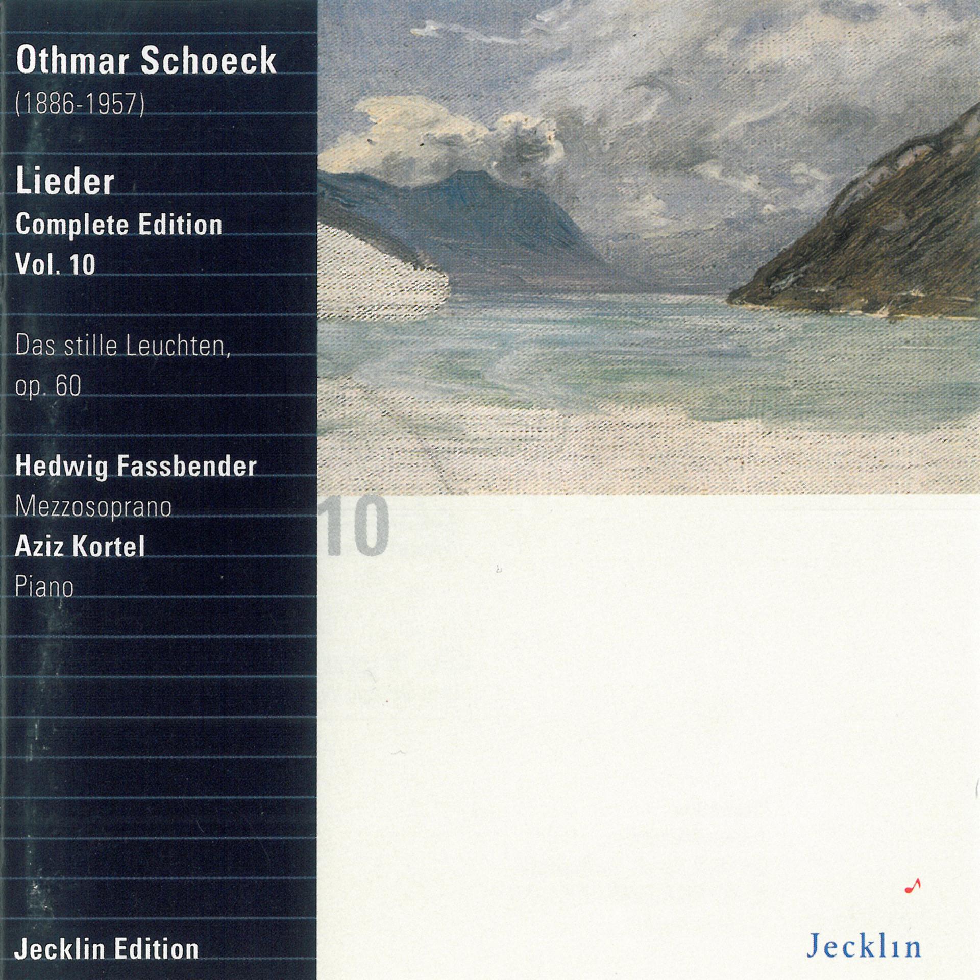 Постер альбома Othmar Schoeck: Lieder - Complete Edition, Vol. 10