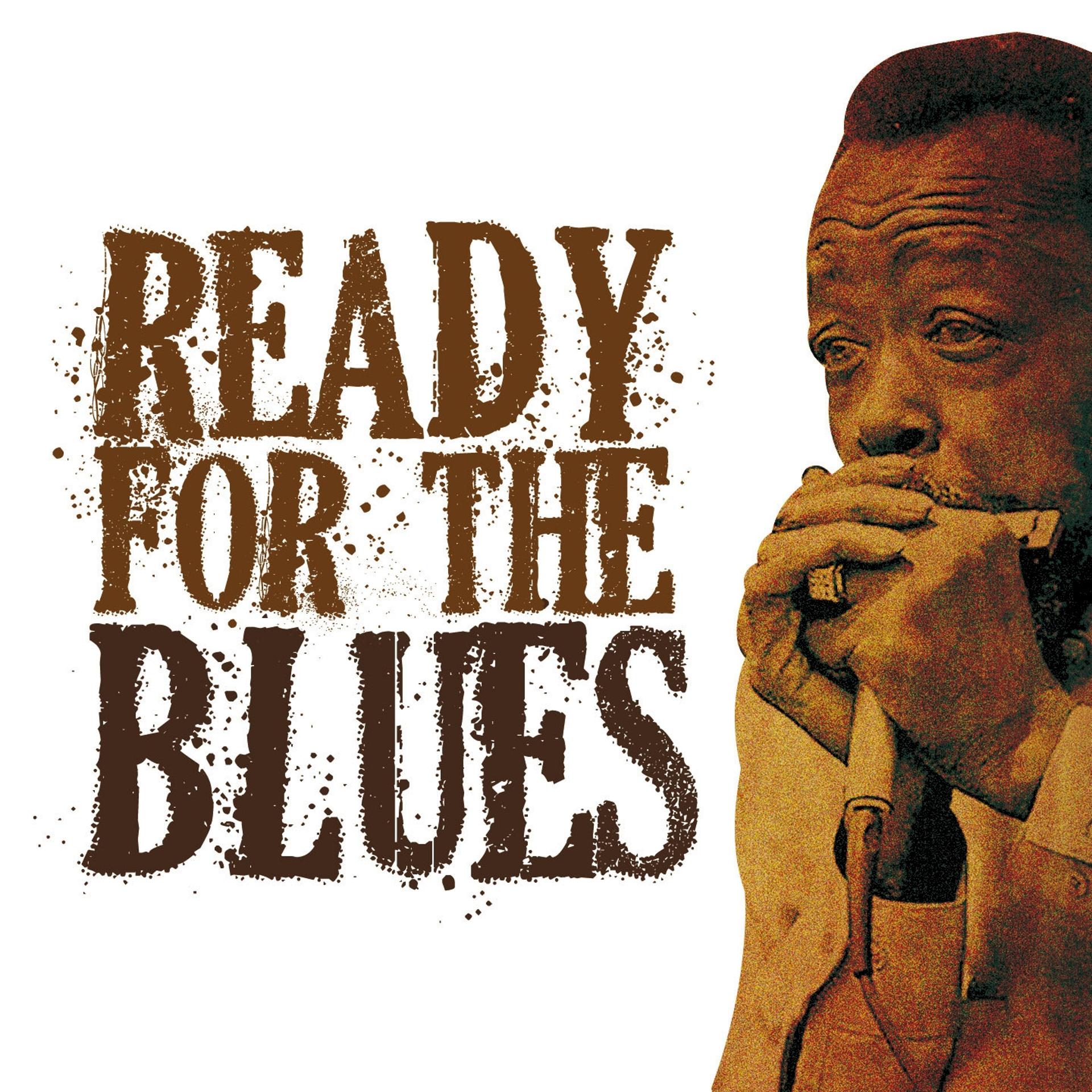 Постер альбома Ready for the Blues