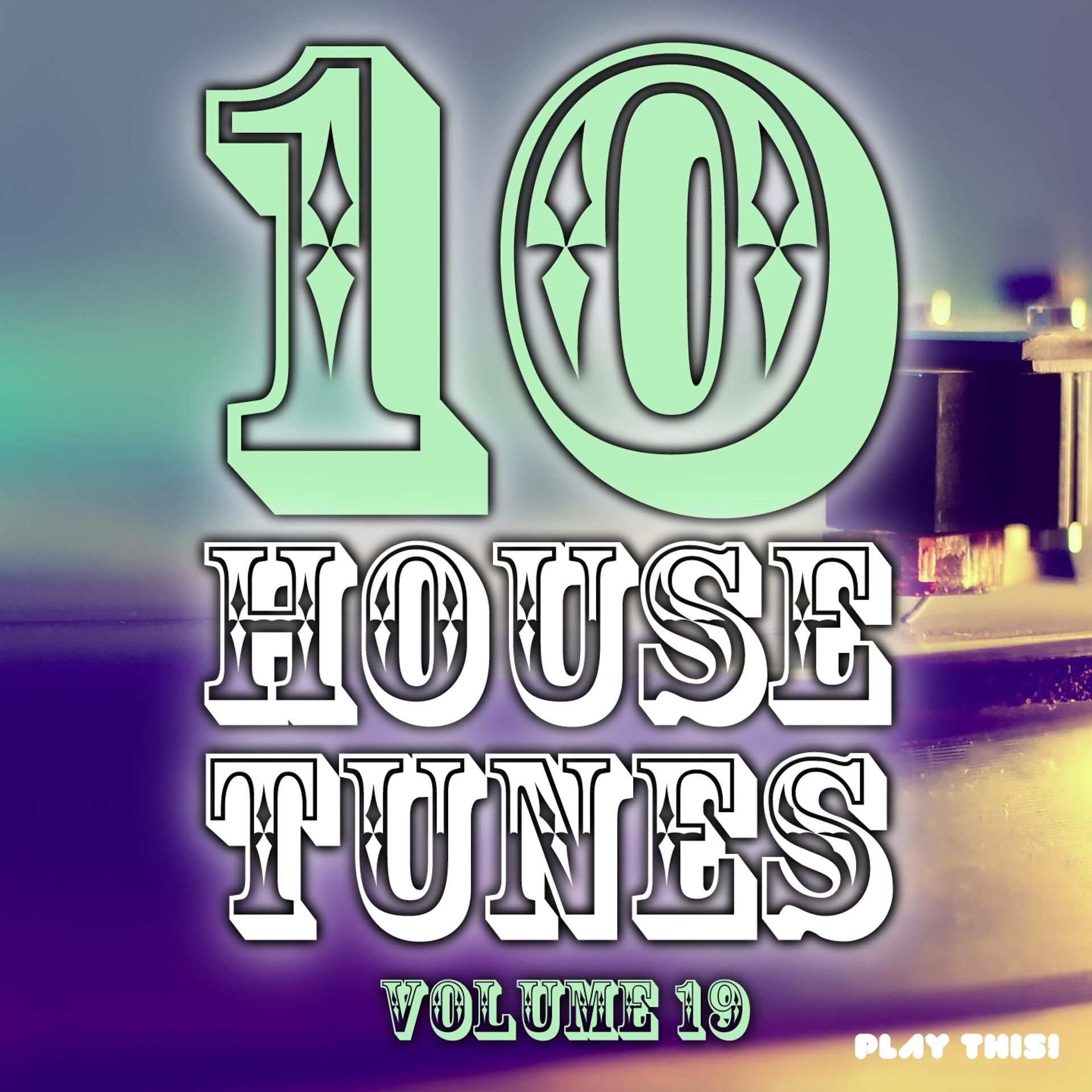 Постер альбома 10 House Tunes, Vol. 19