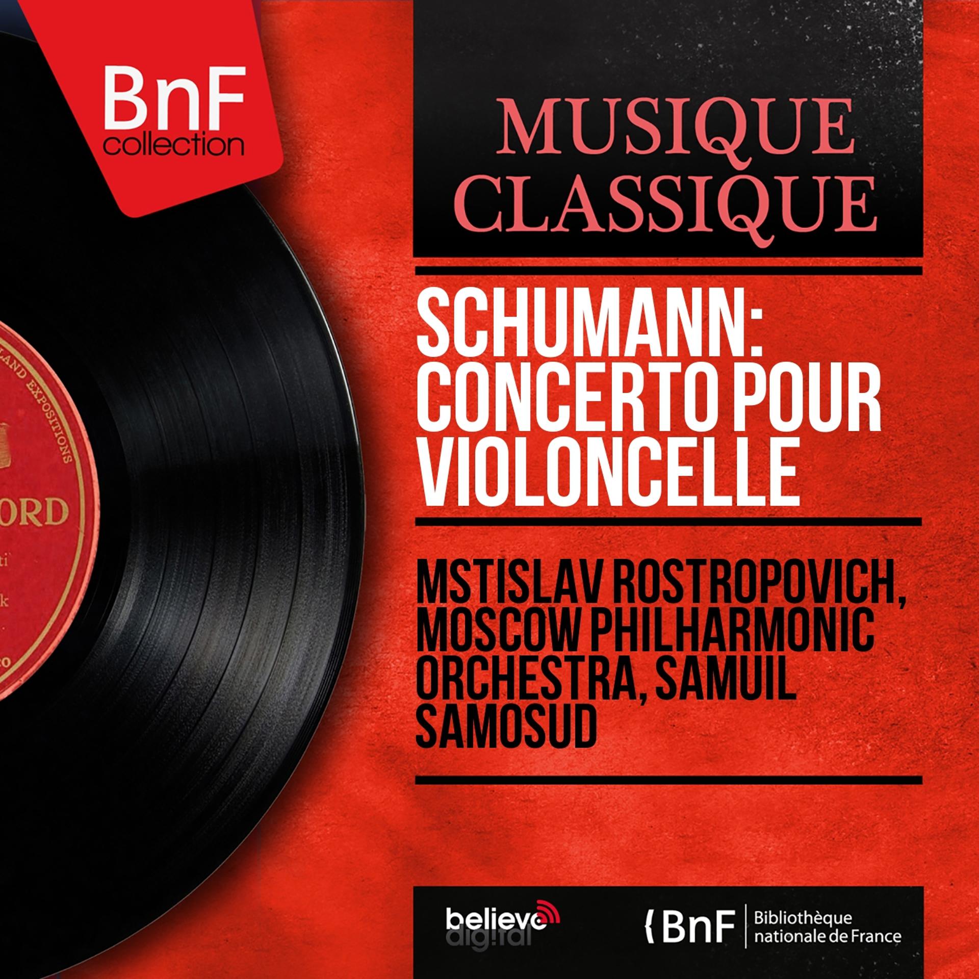 Постер альбома Schumann: Concerto pour violoncelle (Mono Version)