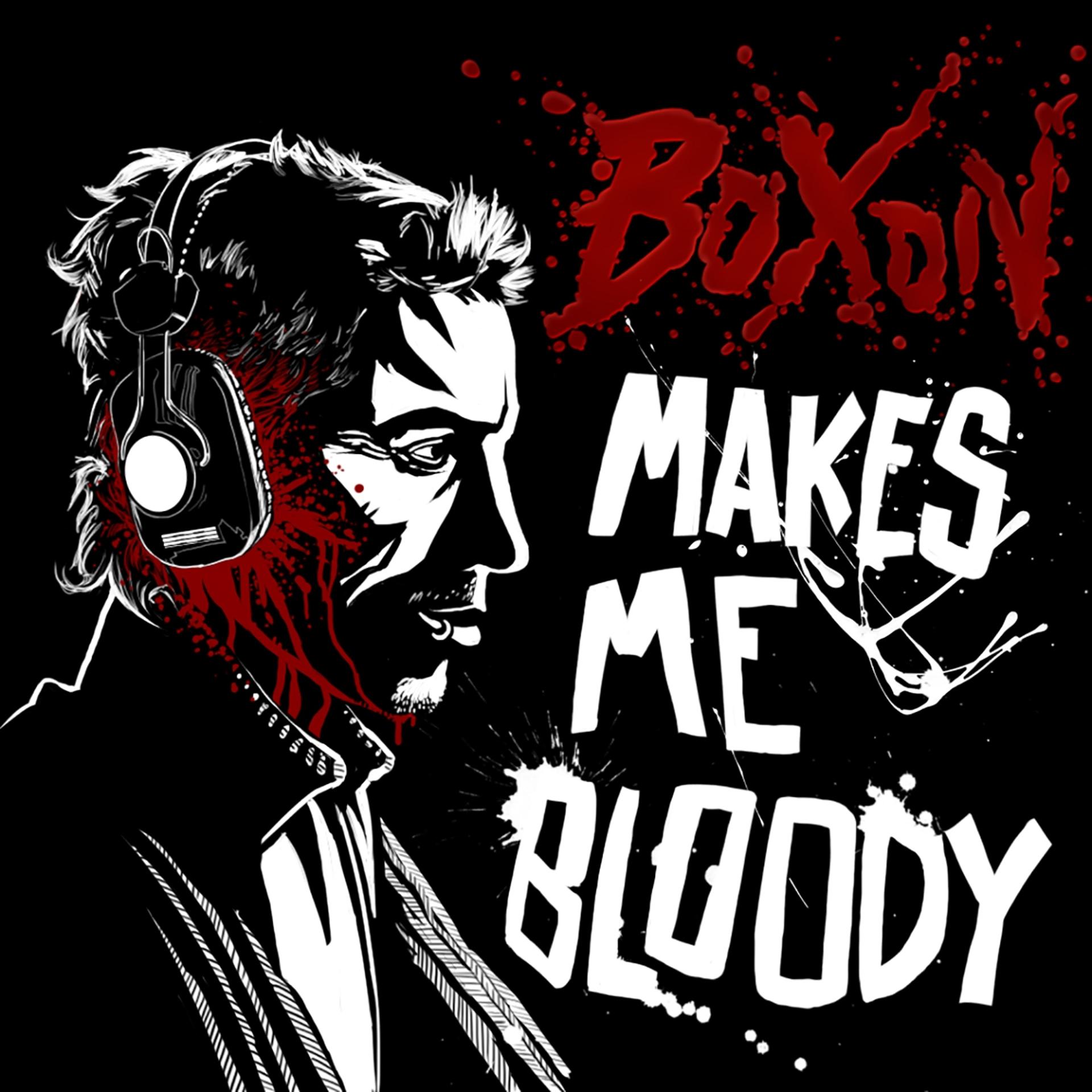 Постер альбома Boxon Makes Me Bloody