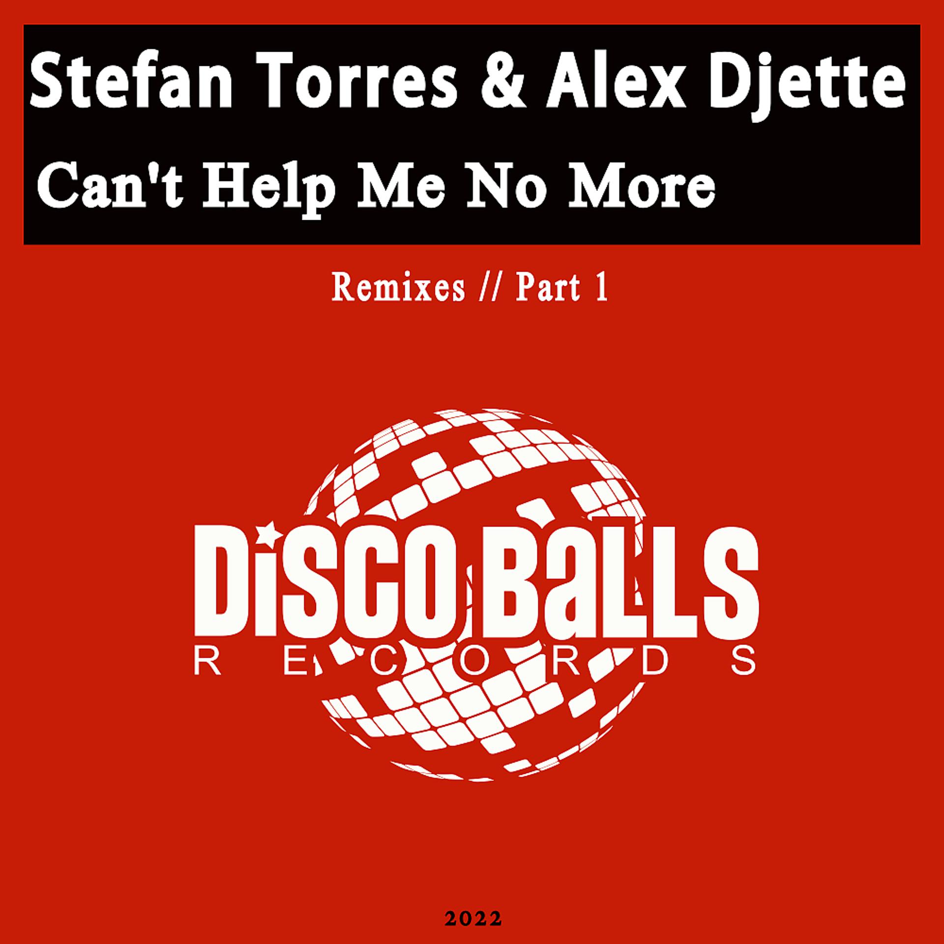 Постер альбома Can't Help Me No More (Remixes) Part 1