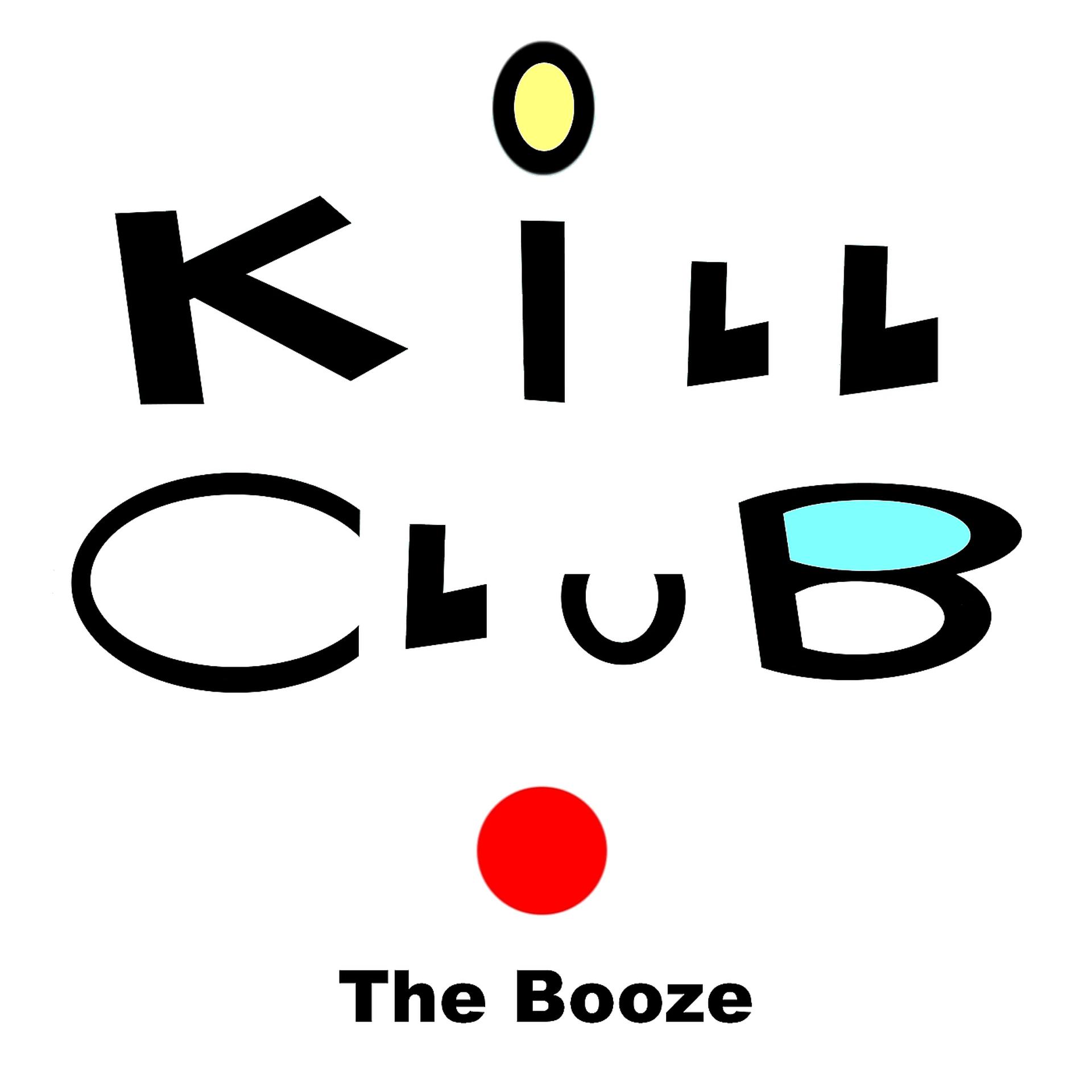 Постер альбома Kill Club the Booze