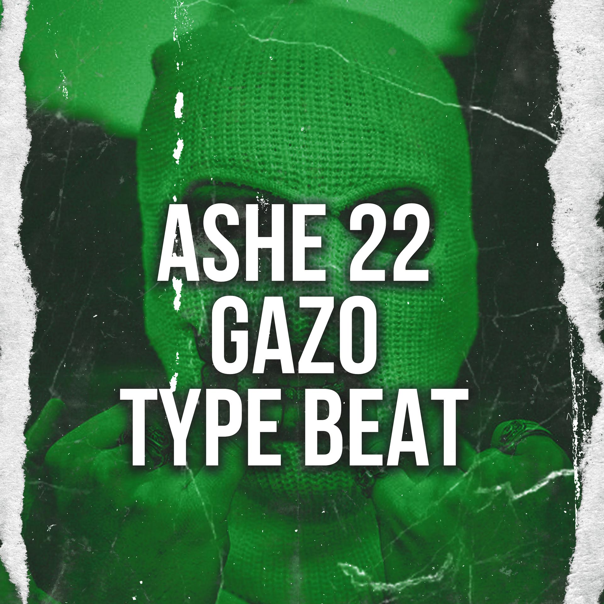 Постер альбома Ashe 22 X Gazo Type Beat
