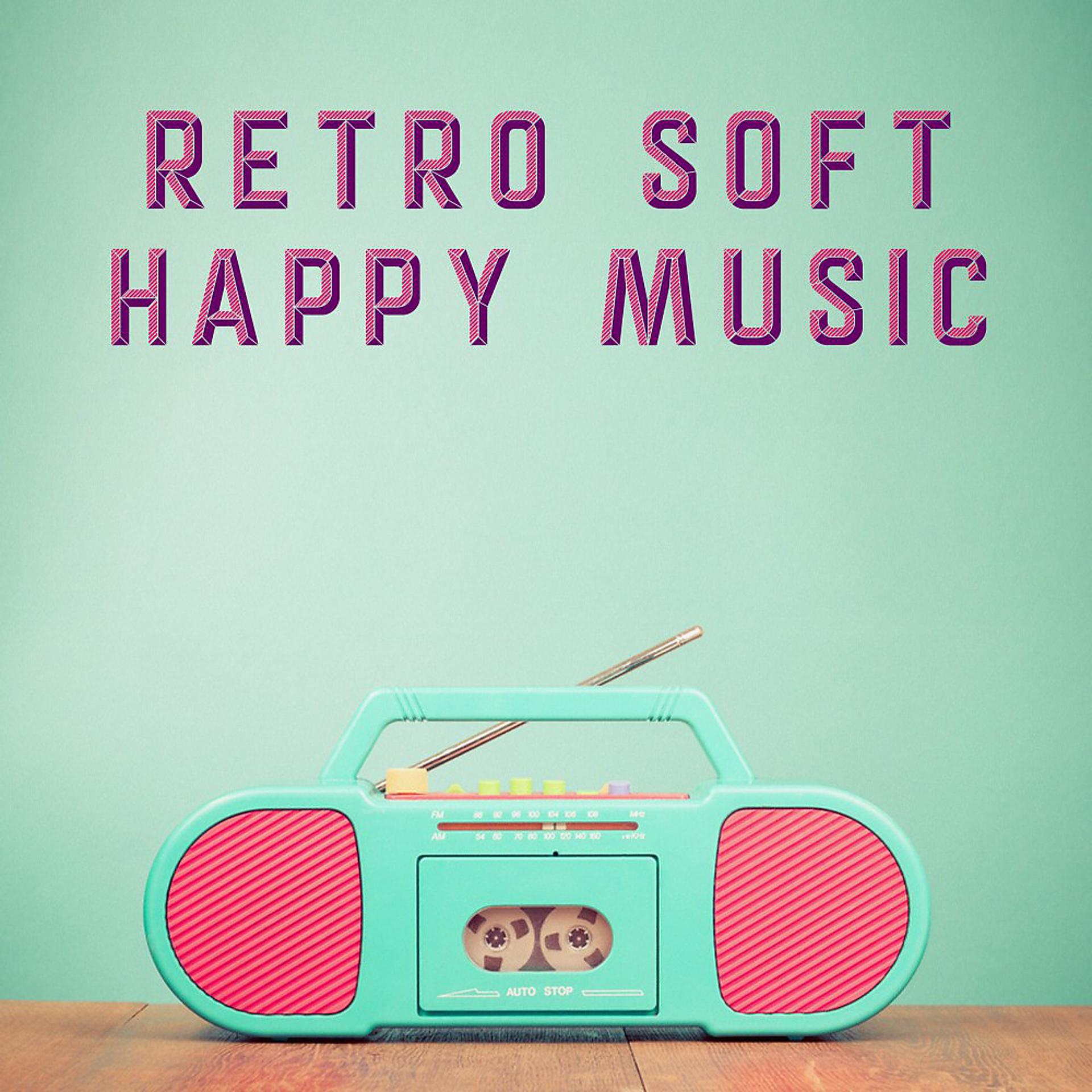 Постер альбома Retro Soft Happy Pop