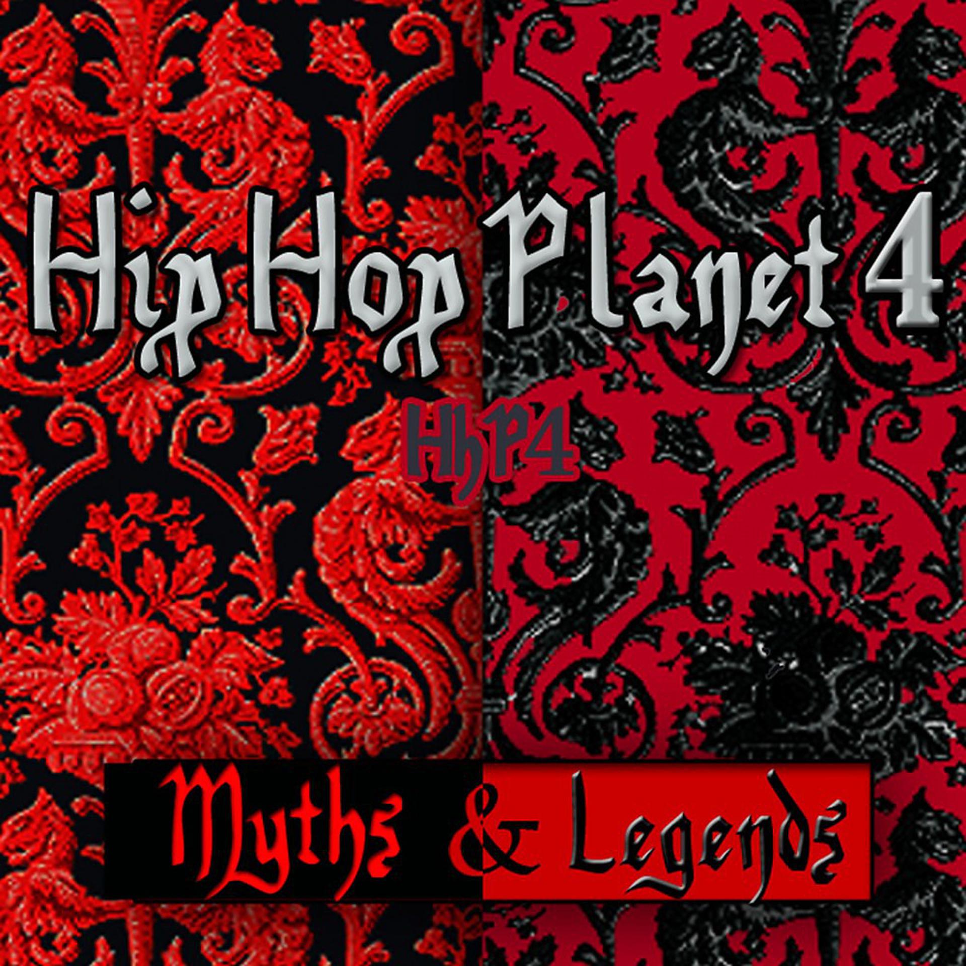 Постер альбома Hip Hop Planet 4 - Myths & Legends