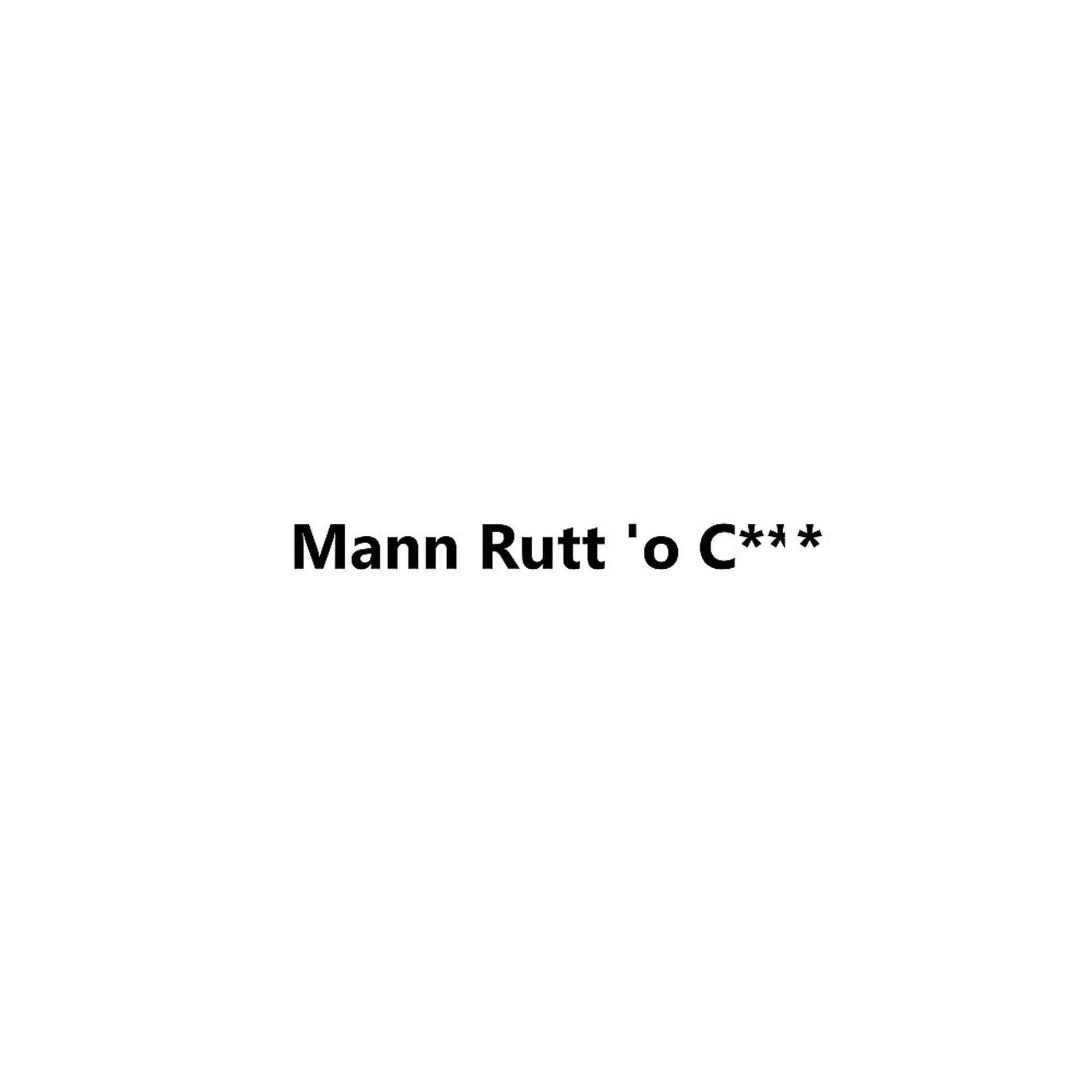 Постер альбома Mann Rutt 'o C***