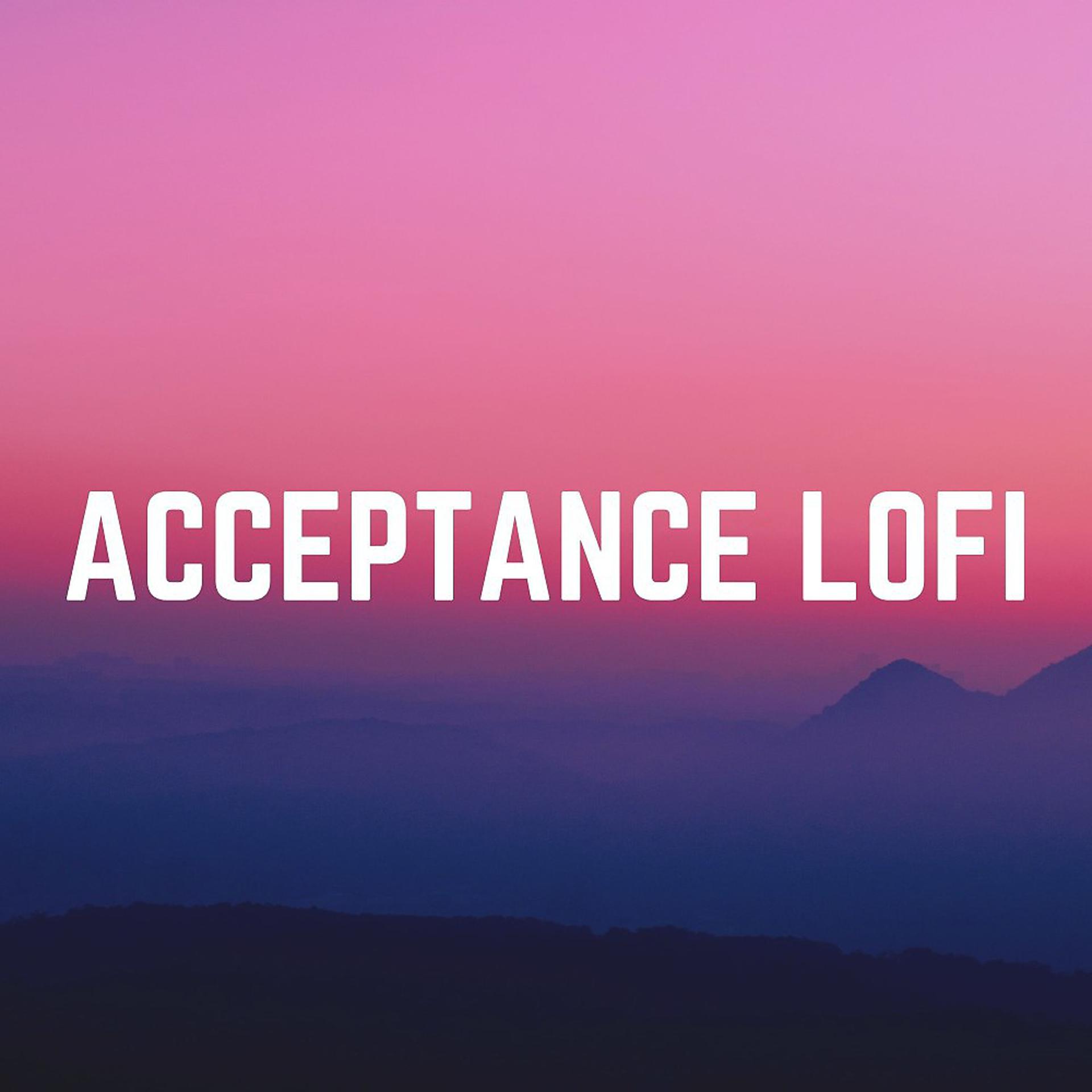 Постер альбома Acceptance Lofi