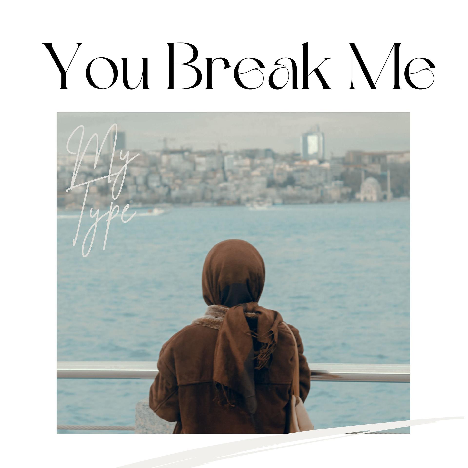 Постер альбома You Break Me