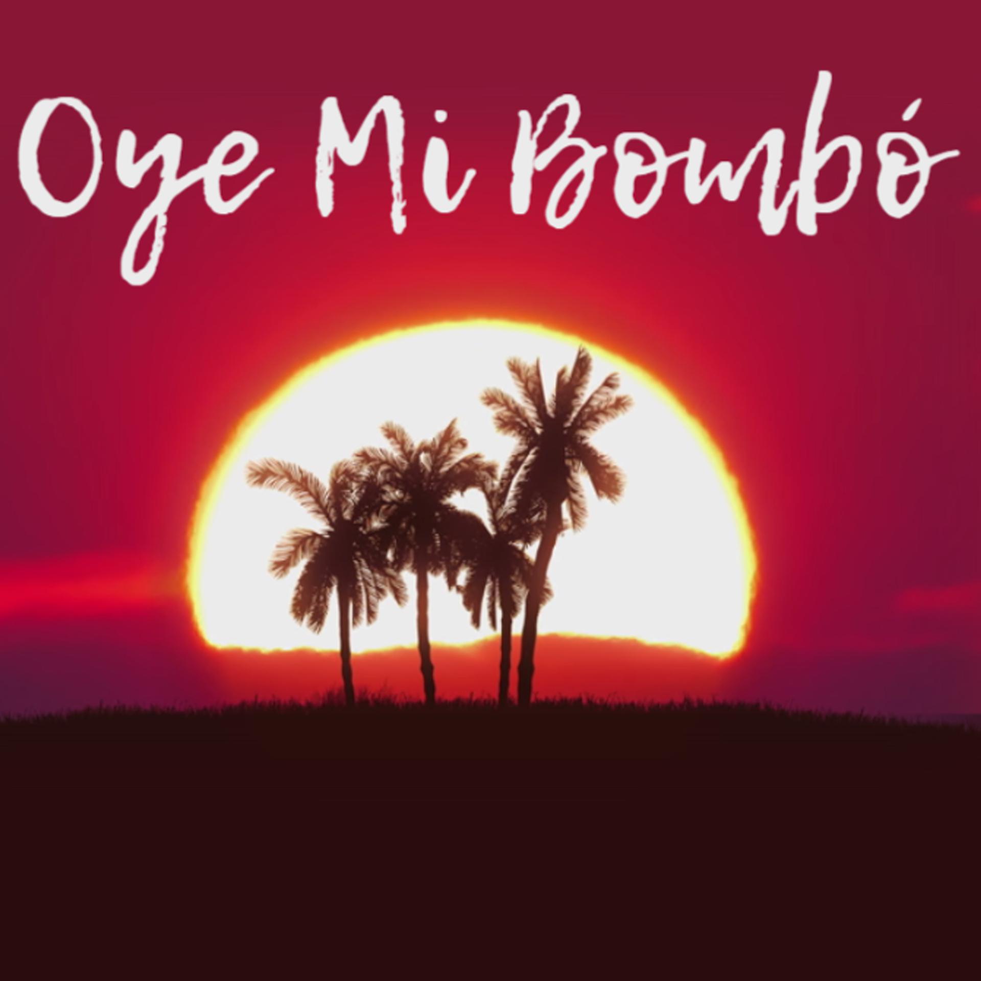 Постер альбома Oye Mi Bombó