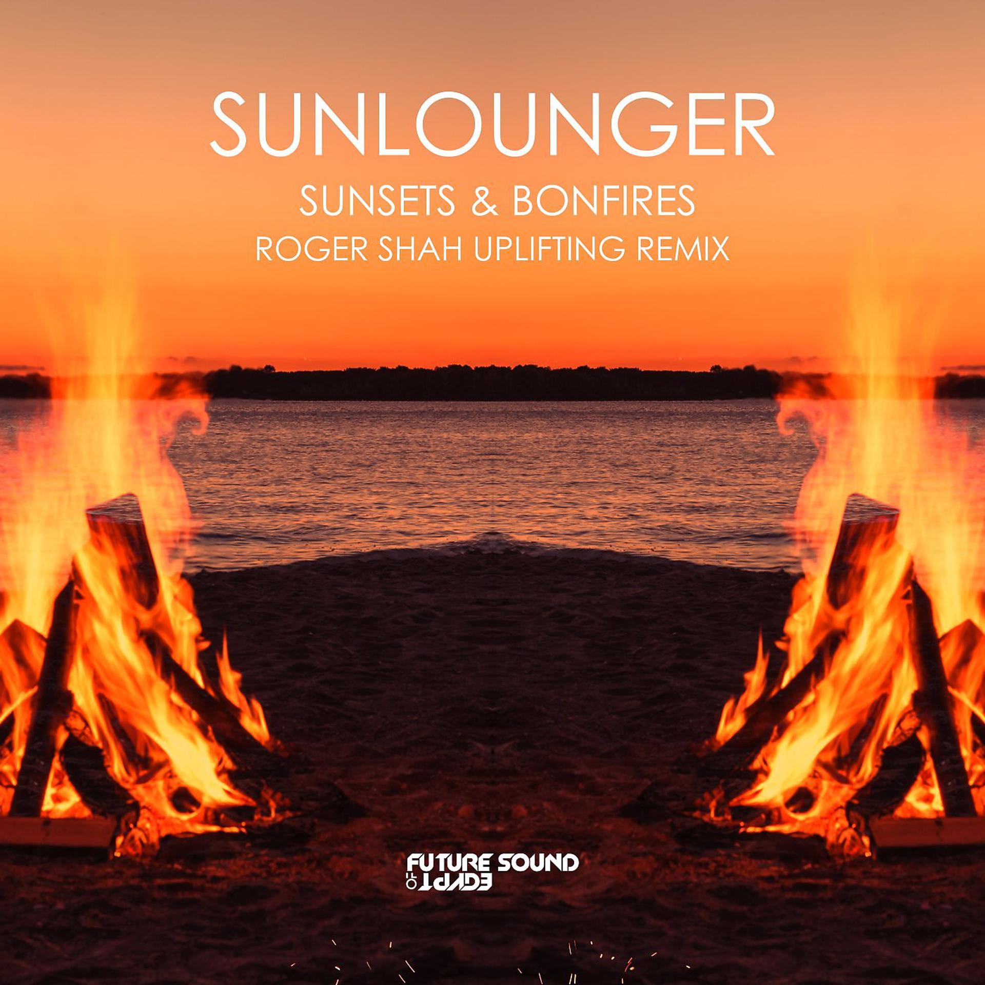Постер альбома Sunsets & Bonfires (Roger Shah Uplifting Remix)