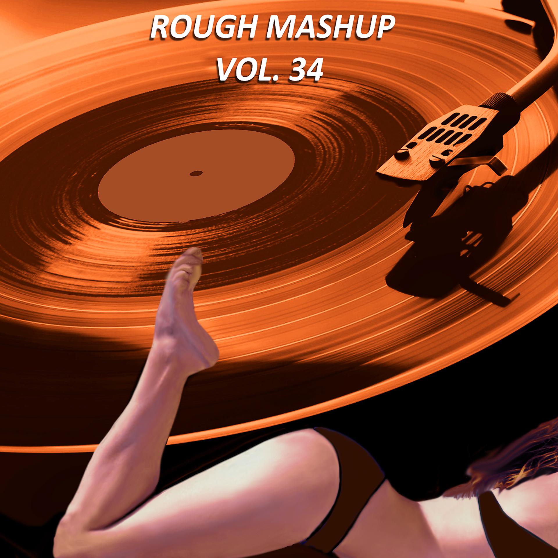Постер альбома Rough Mashup, Vol. 34