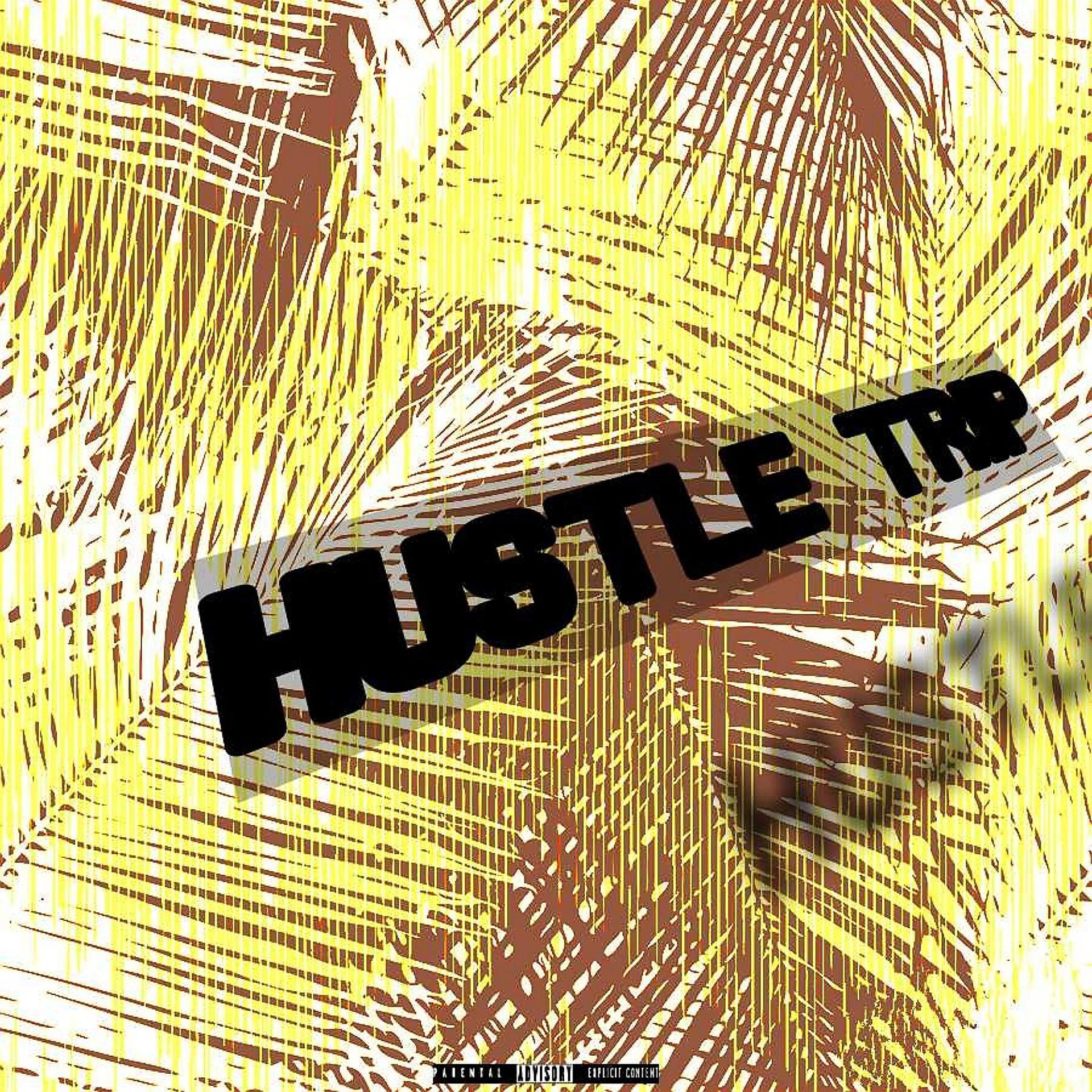 Постер альбома HUSTLE TRIP