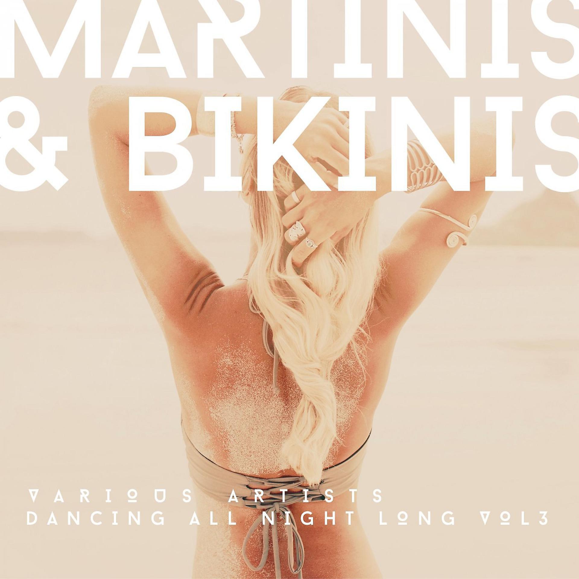 Постер альбома Martinis & Bikinis (Dancing All Night Long), Vol. 3