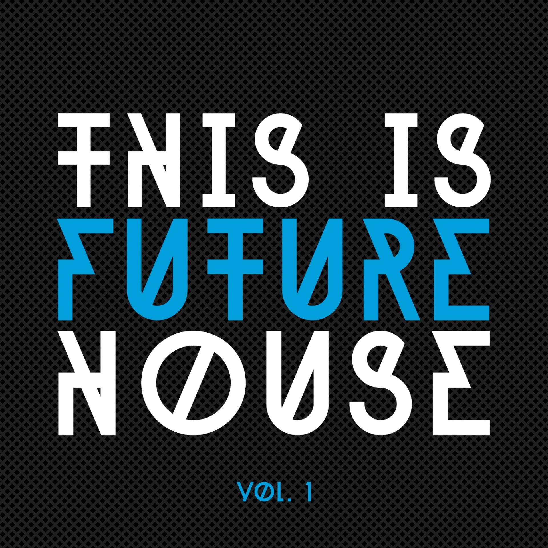 Постер альбома This Is Future House, Vol. 1