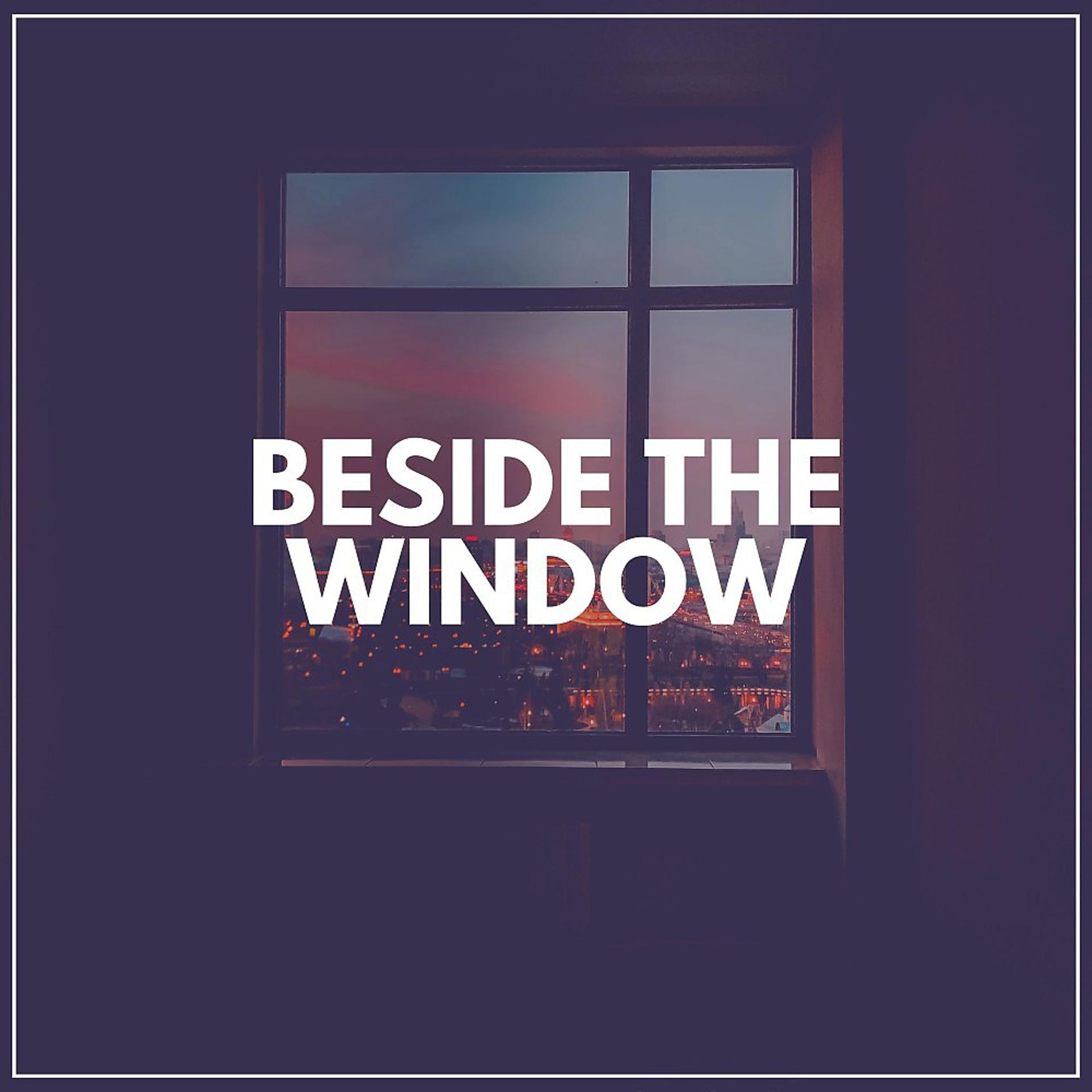 Постер альбома Beside the Window