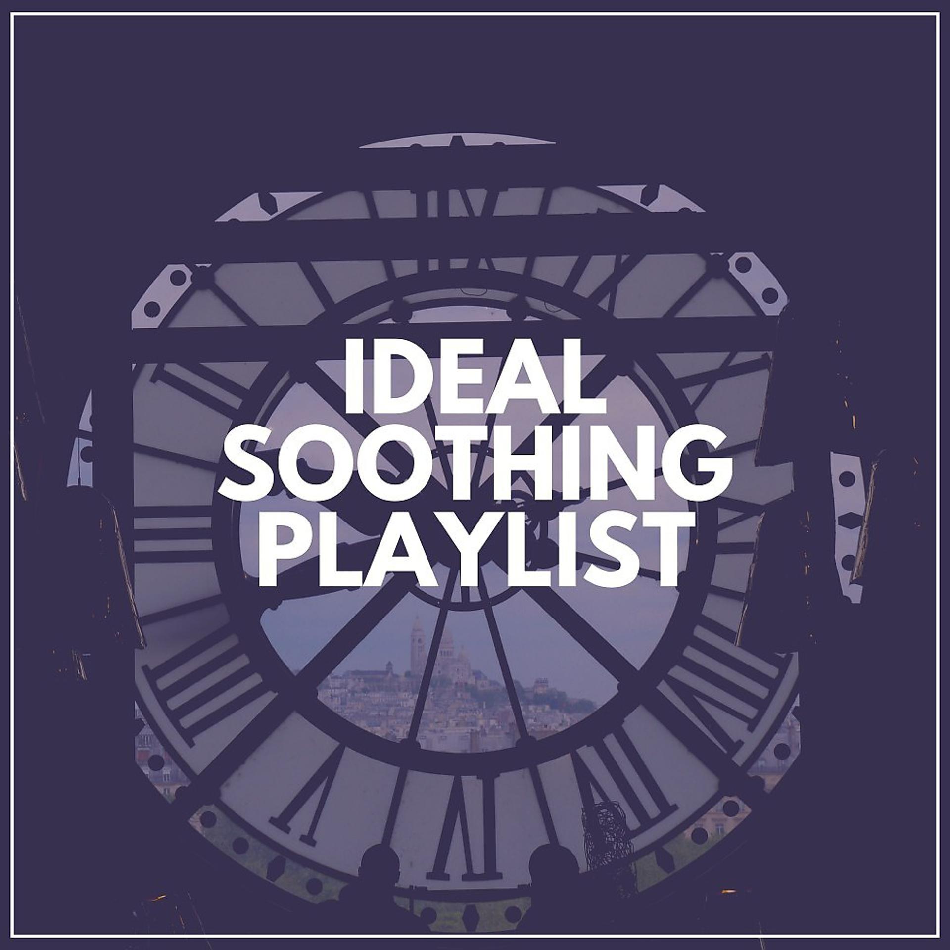 Постер альбома Ideal Soothing Playlist