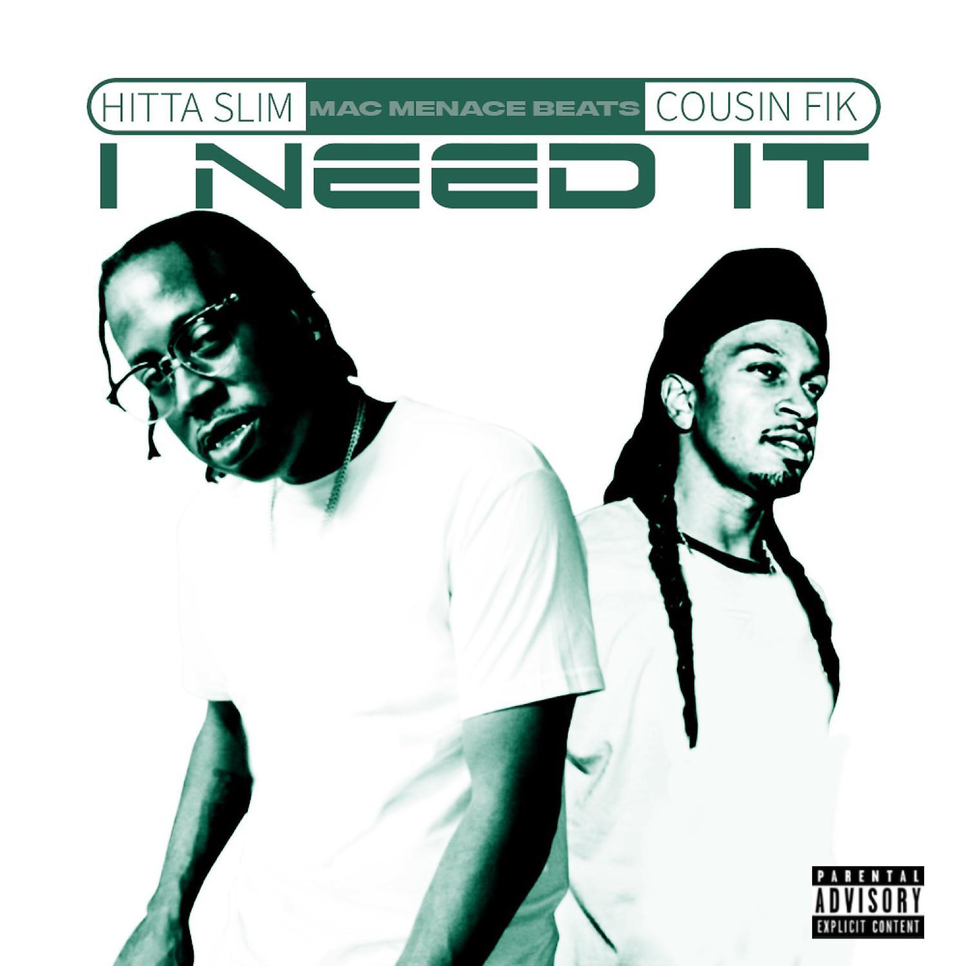 Постер альбома I Need It (feat. Cousin Fik)
